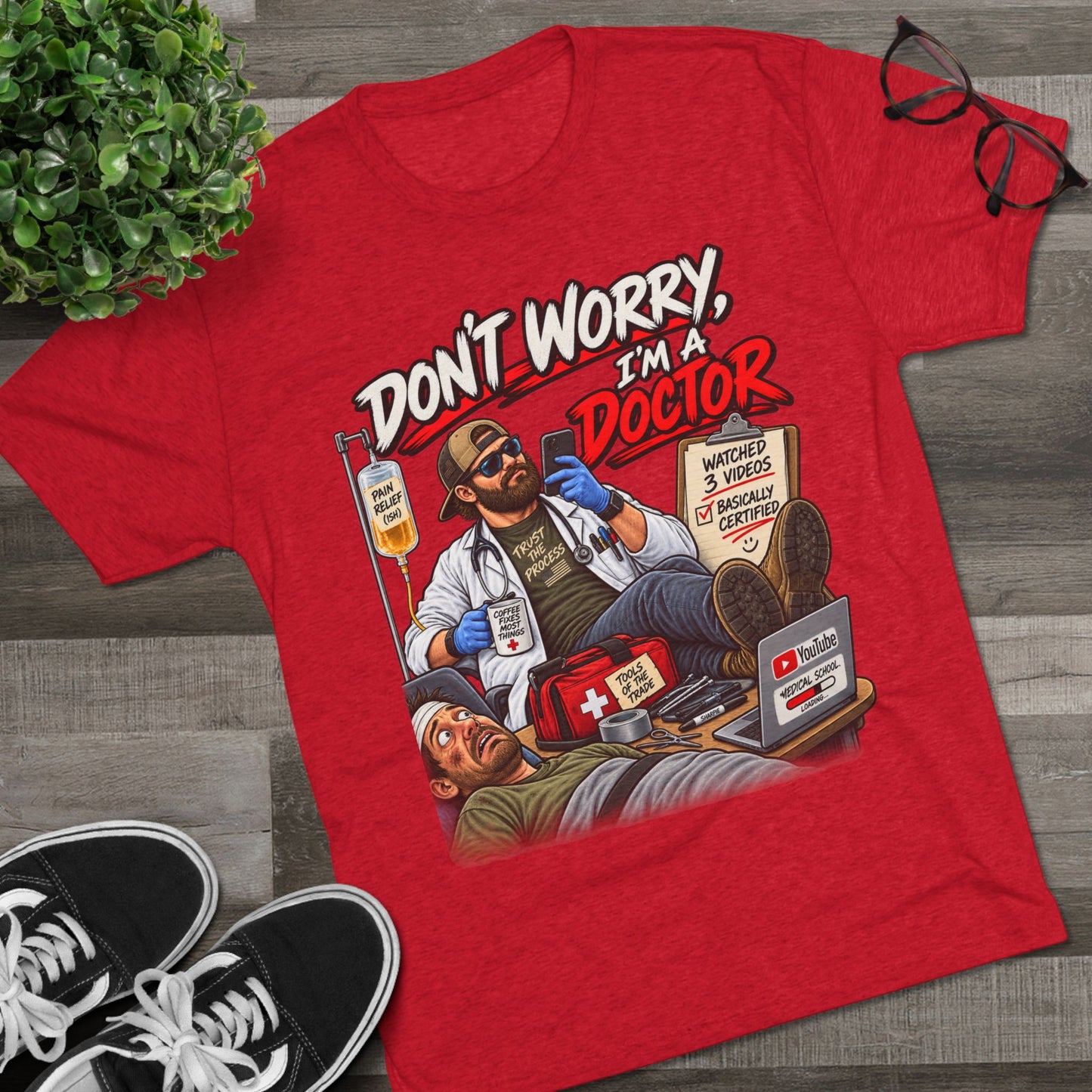 Don't Worry I'm a Doctor T-Shirt