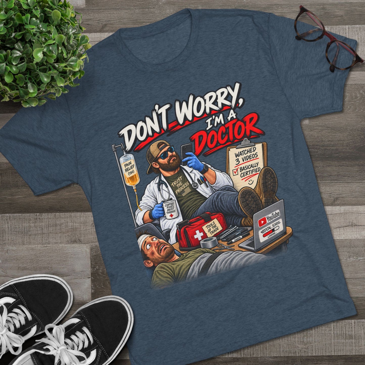 Don't Worry I'm a Doctor T-Shirt