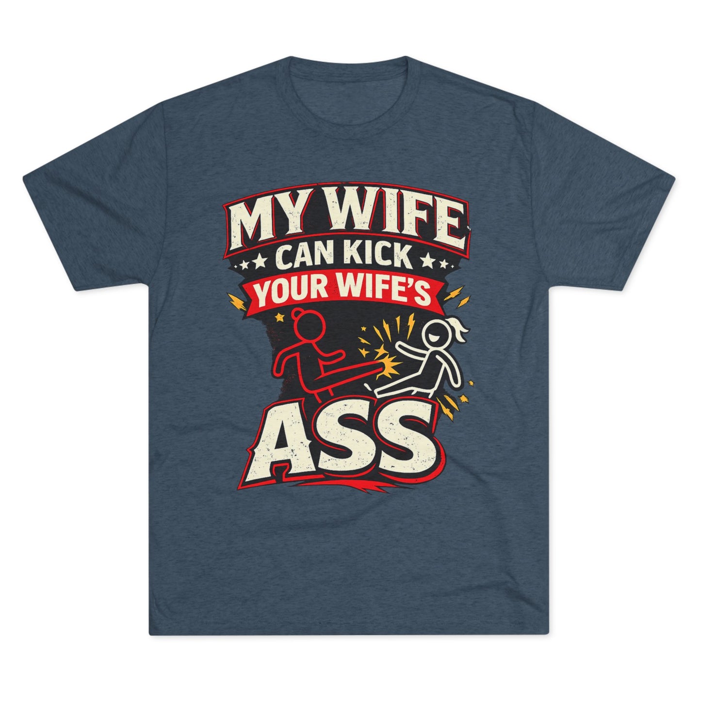 "My Wife Can Kick Your Wife's Ass"