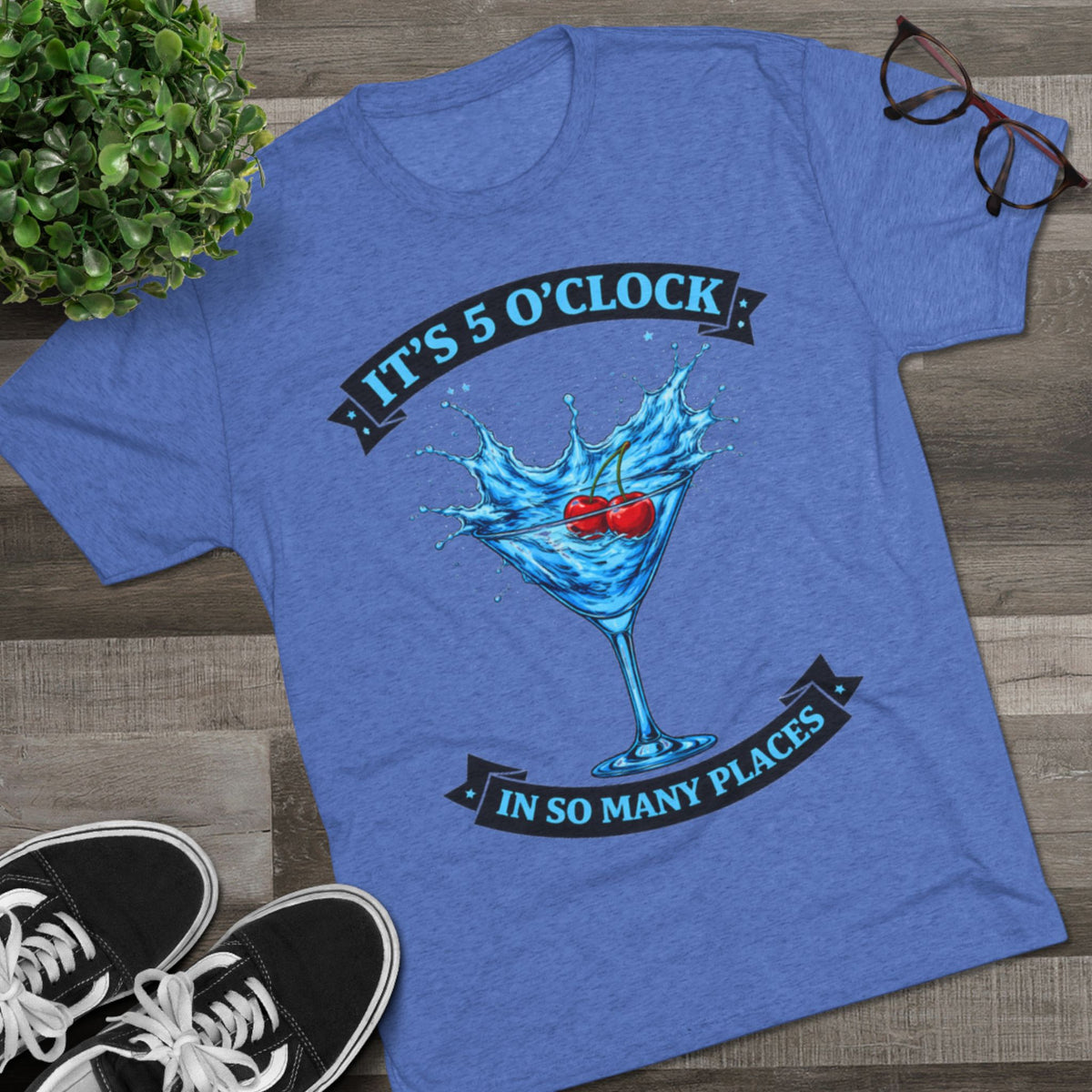 "It's 5 O'Clock in So Many Places"  Blue Martini