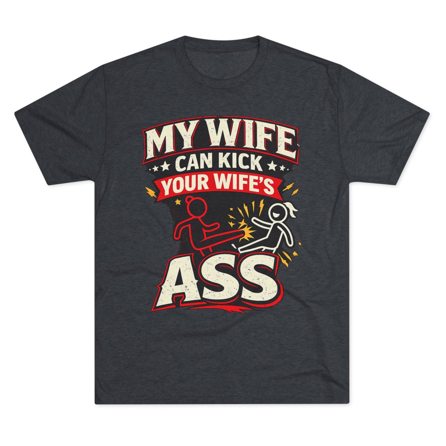 "My Wife Can Kick Your Wife's Ass"