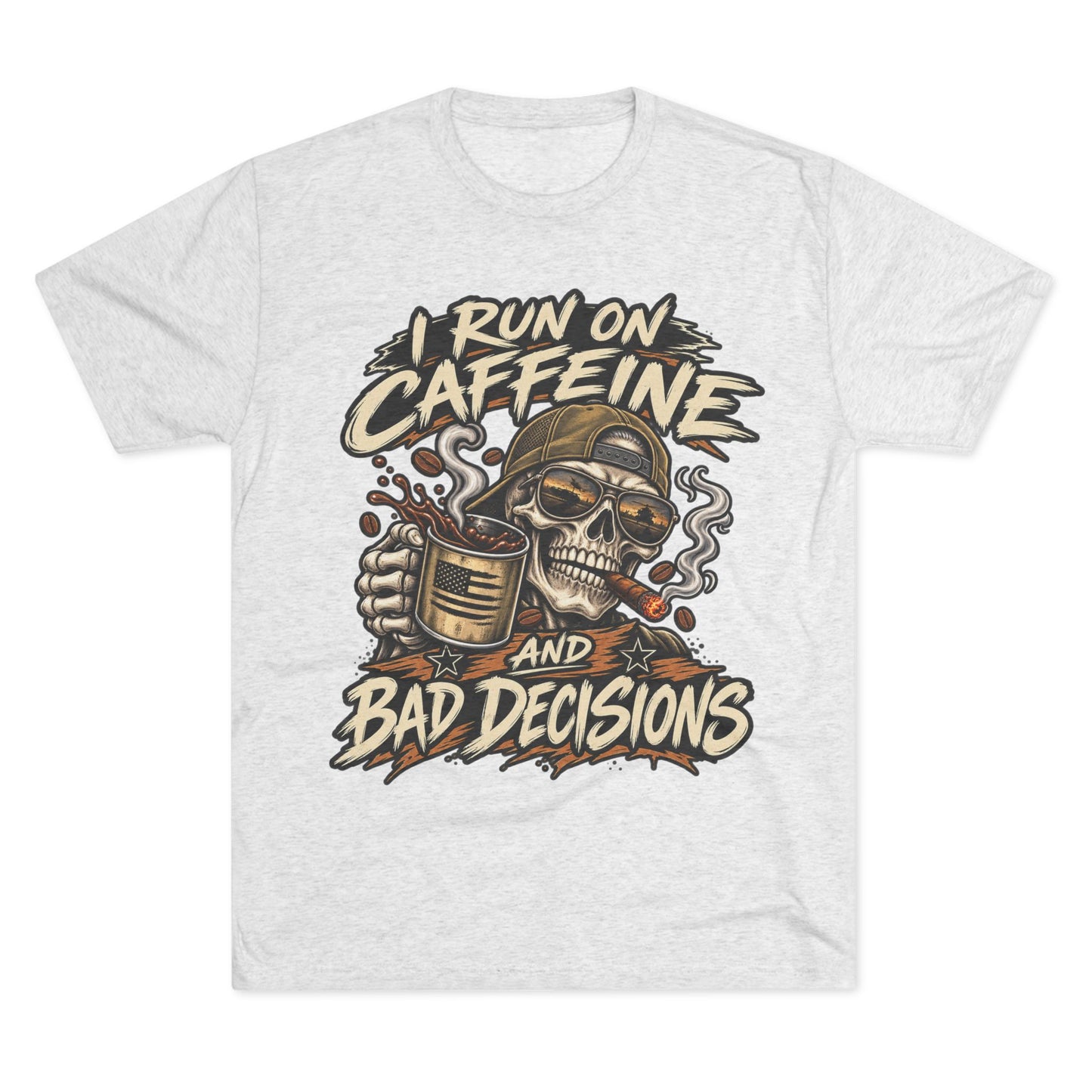 I Run on Caffeine and Bad Decisions