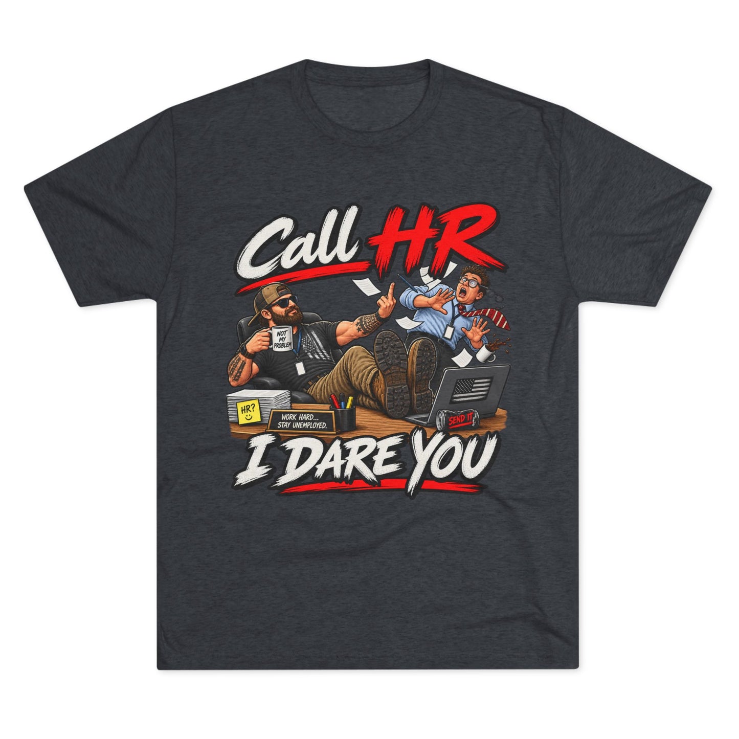 Call HR I Dare You T-Shirt