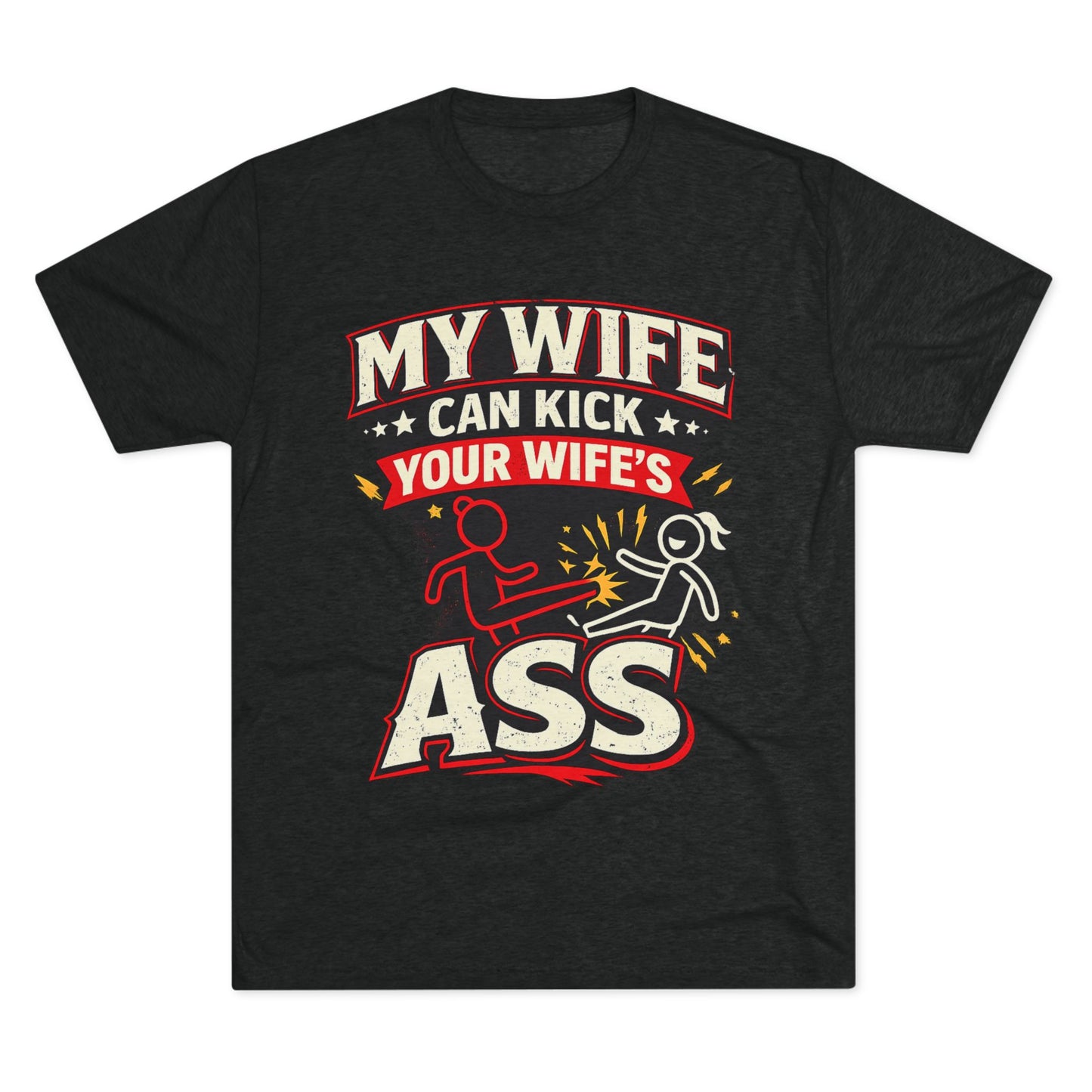 My Wife Can Kick Your Wife's Ass (T-Shirt)