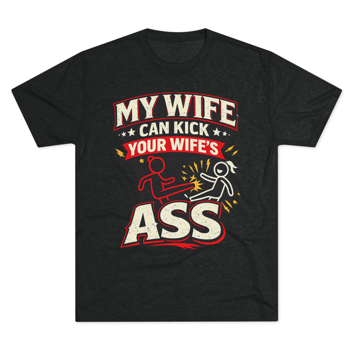 "My Wife Can Kick Your Wife's Ass"