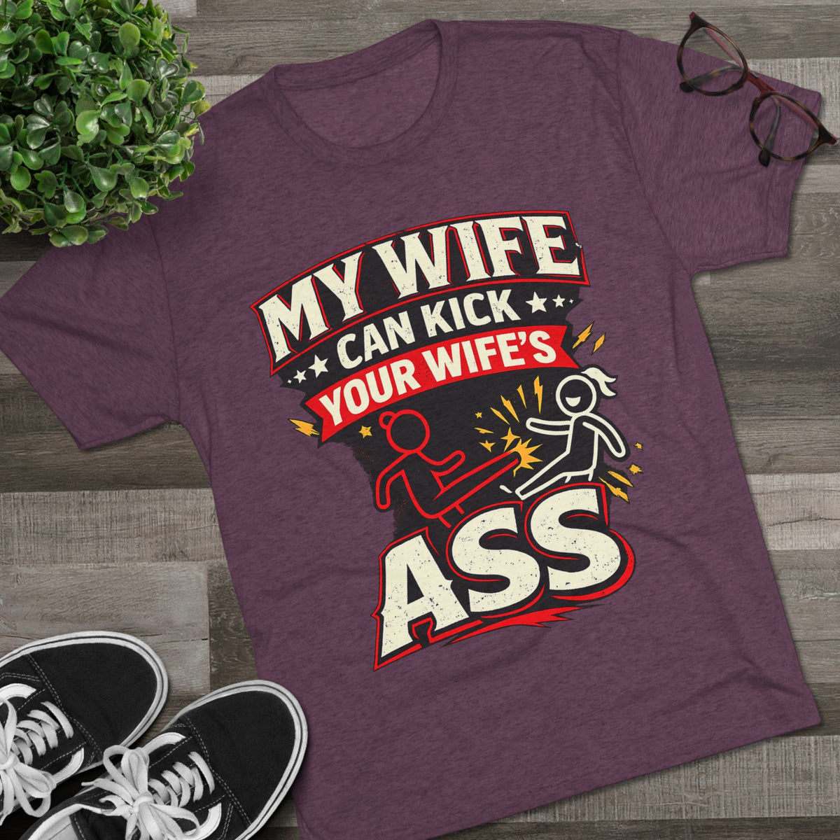 My Wife Can Kick Your Wife's Ass (T-Shirt)