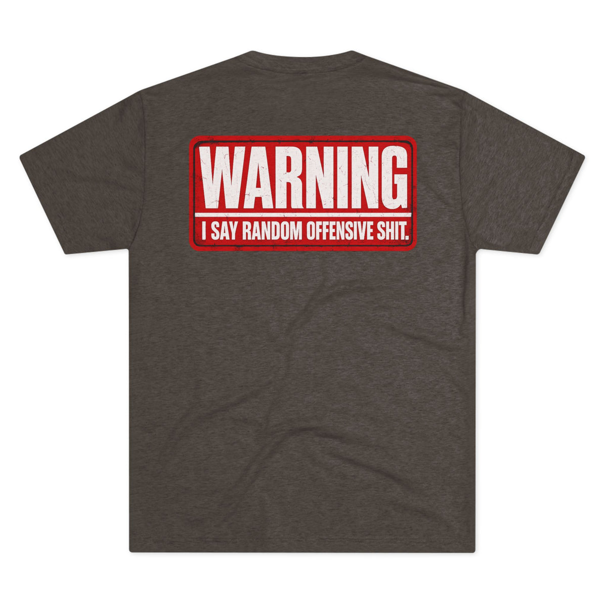 Disabled Veteran T-Shirt — I Say Random Offensive Shit” Back