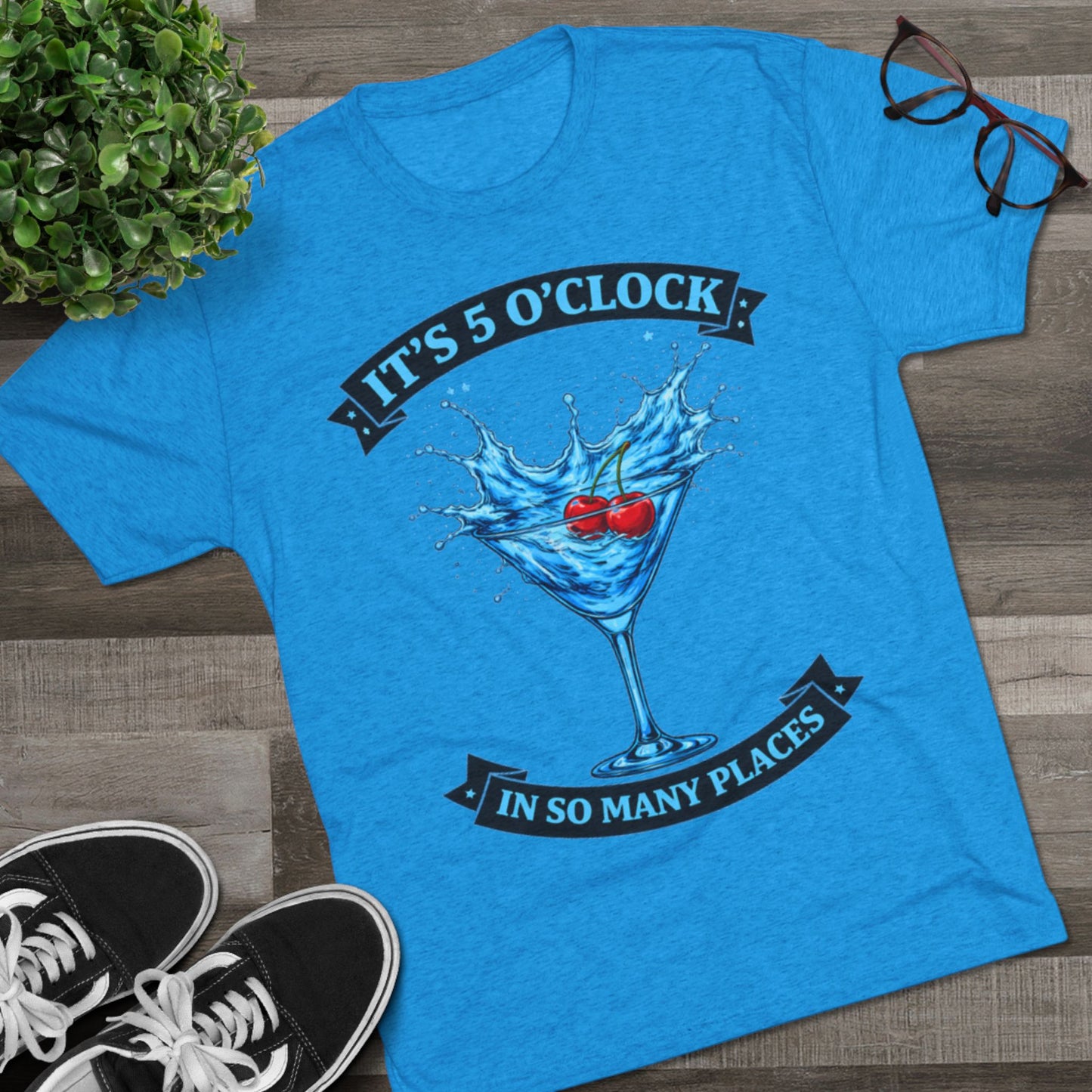 "It's 5 O'Clock in So Many Places"  Blue Martini