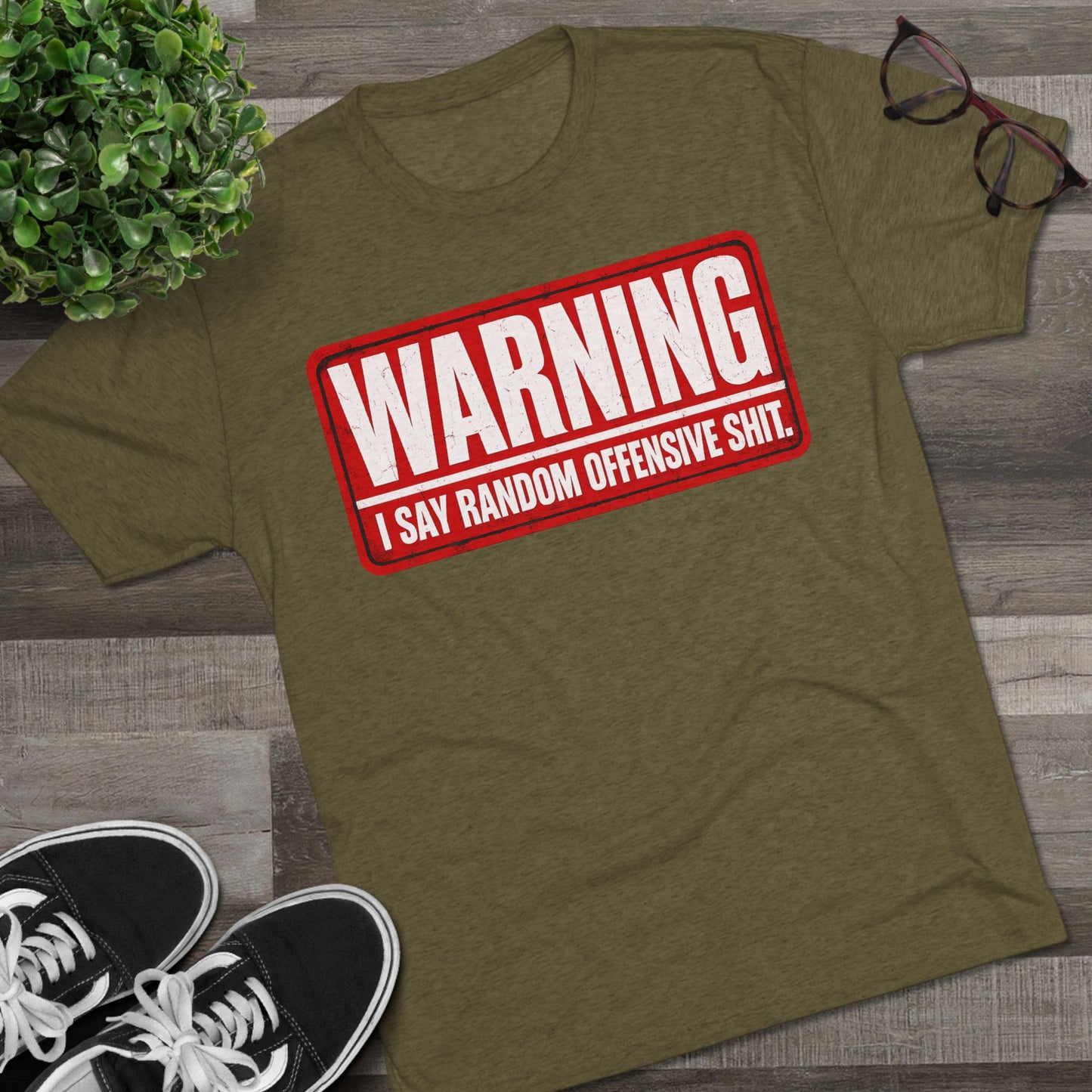 “WARNING: I Say Random Offensive Shit"