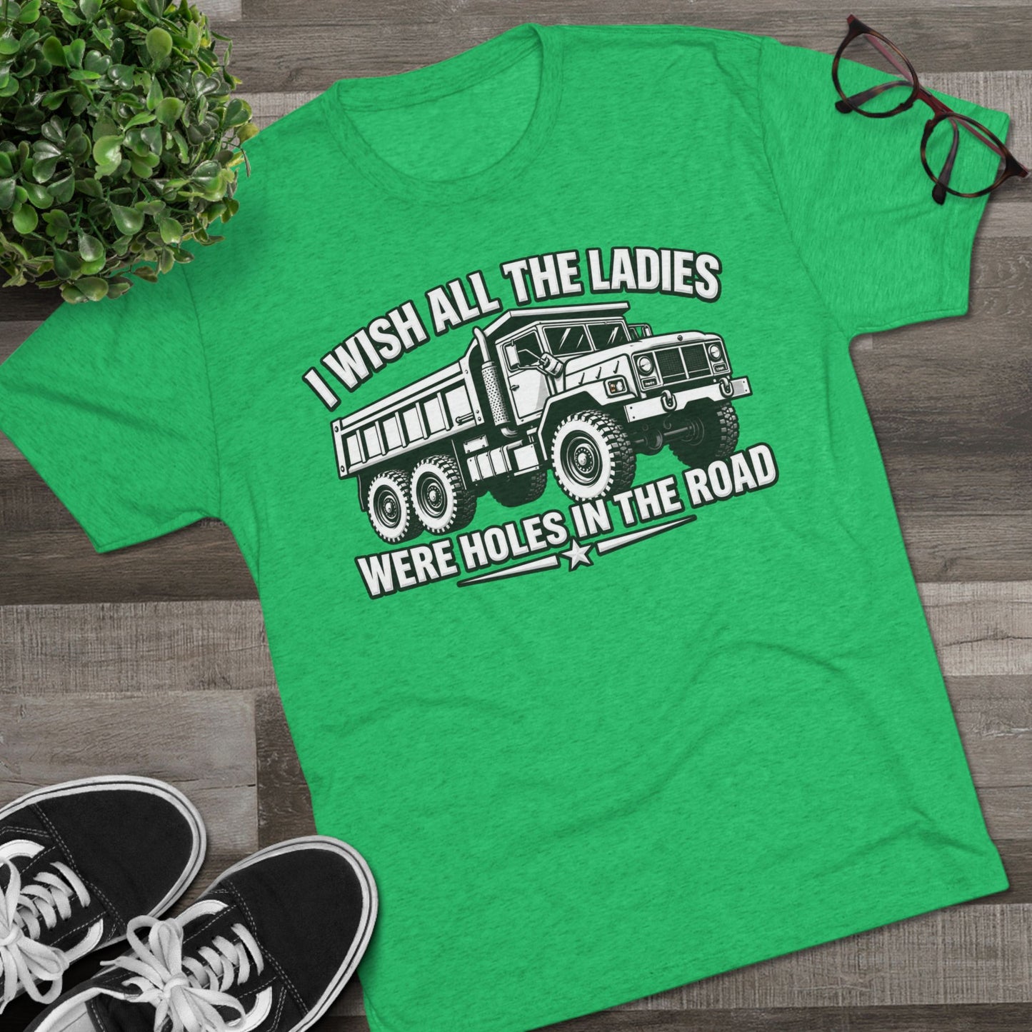 "I Wish All The Ladies Were Holes In The Road"