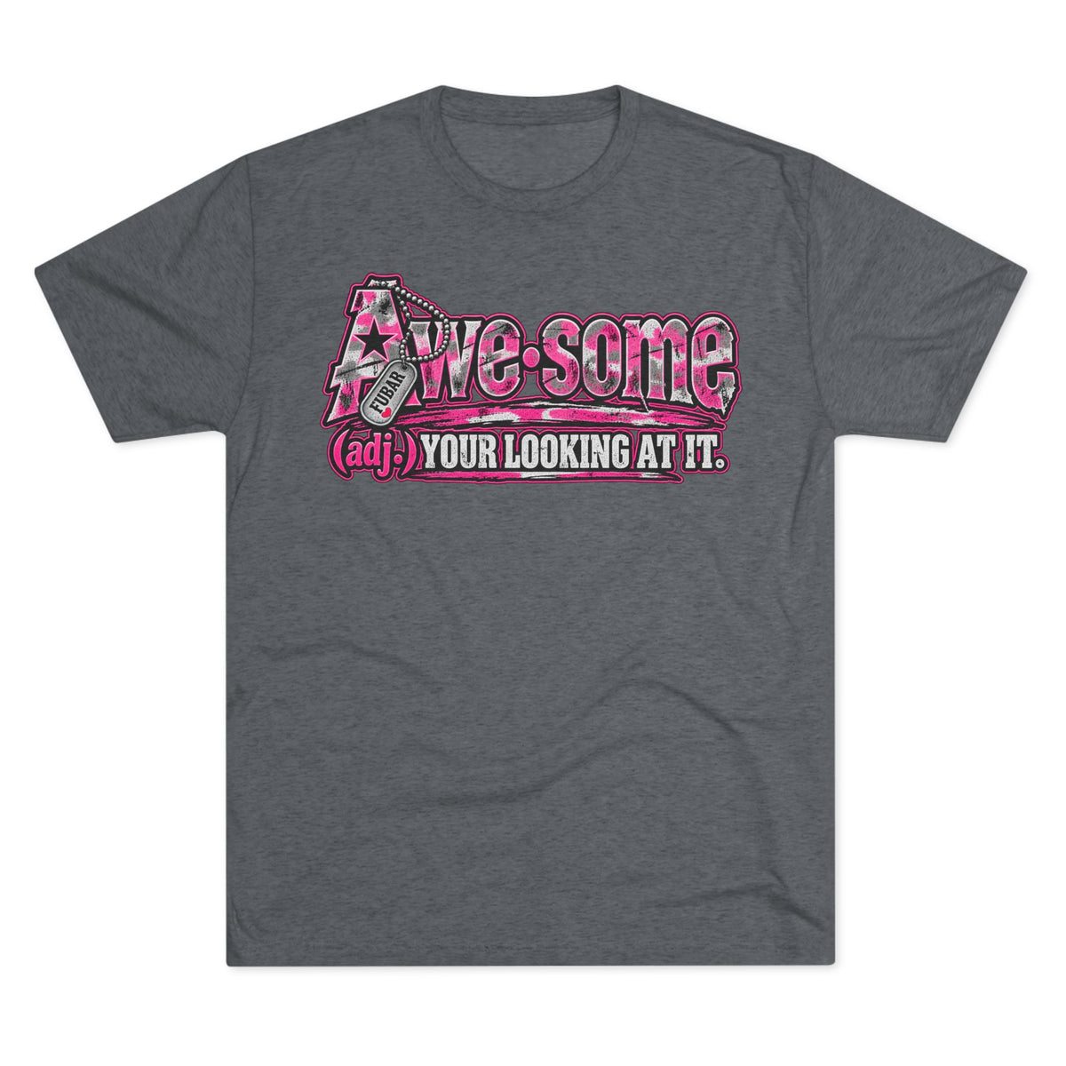 Women's  "Awesome (adj.) You're Looking at It tee"