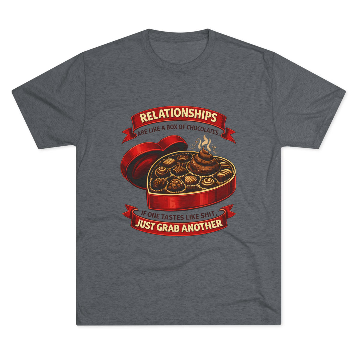 Relationships Are Like a Box of Chocolates (T-Shirt)
