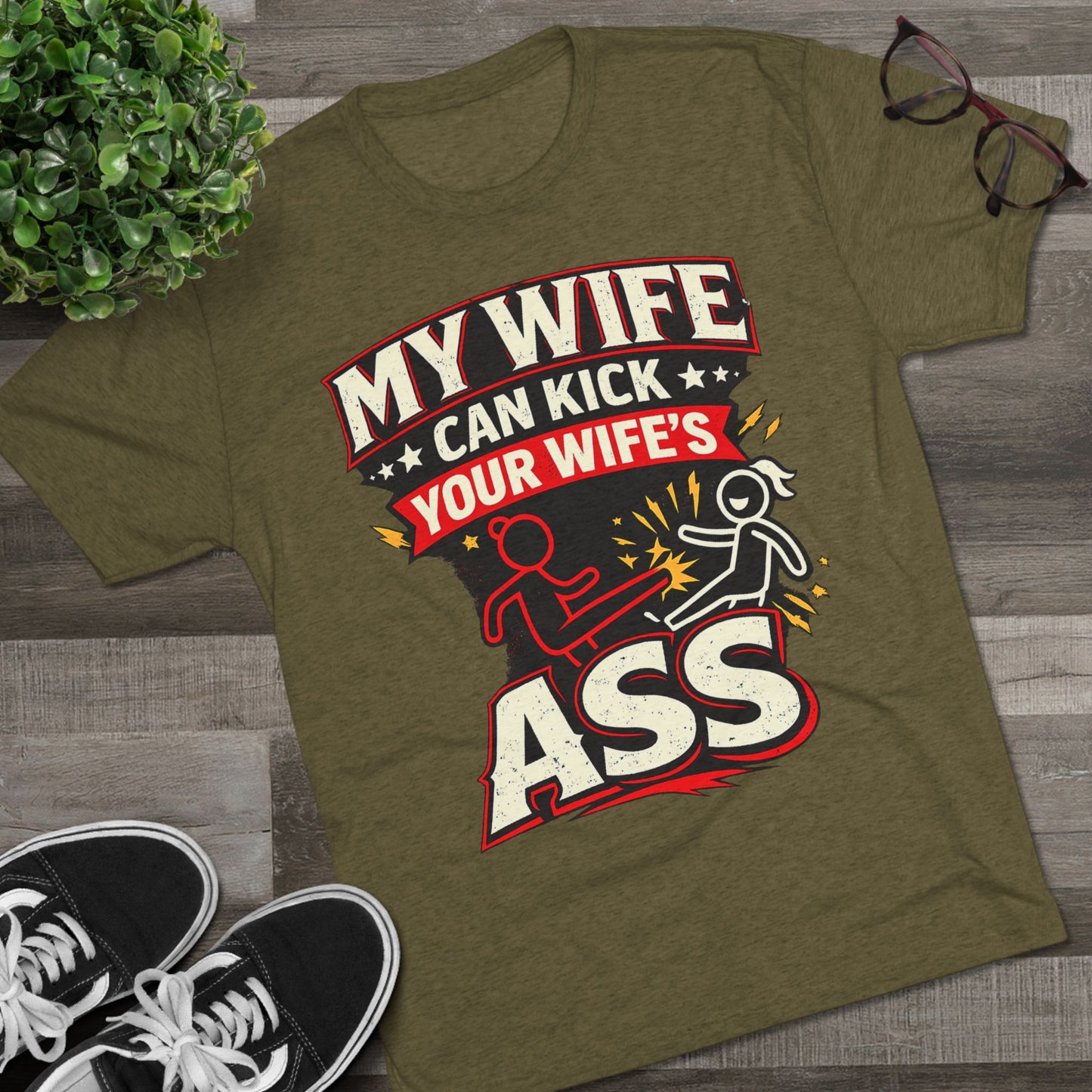 "My Wife Can Kick Your Wife's Ass"