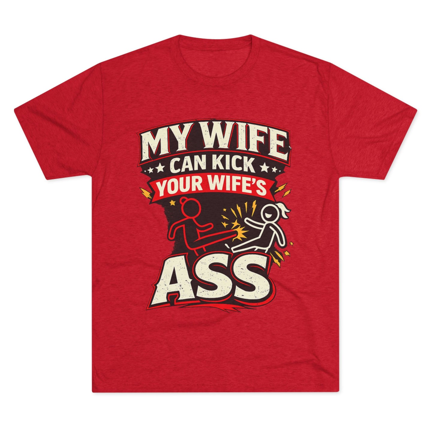 My Wife Can Kick Your Wife's Ass (T-Shirt)