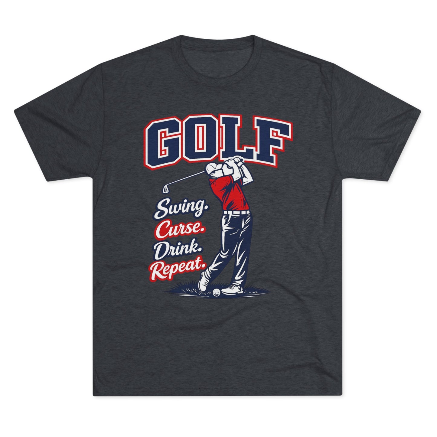 "Swing. Curse. Drink. Repeat."