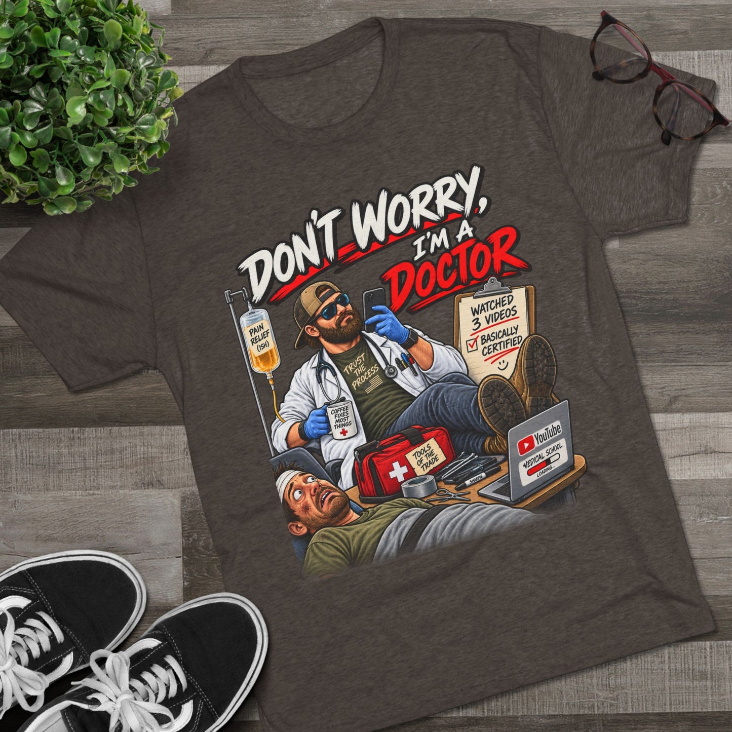 Don't Worry I'm a Doctor T-Shirt