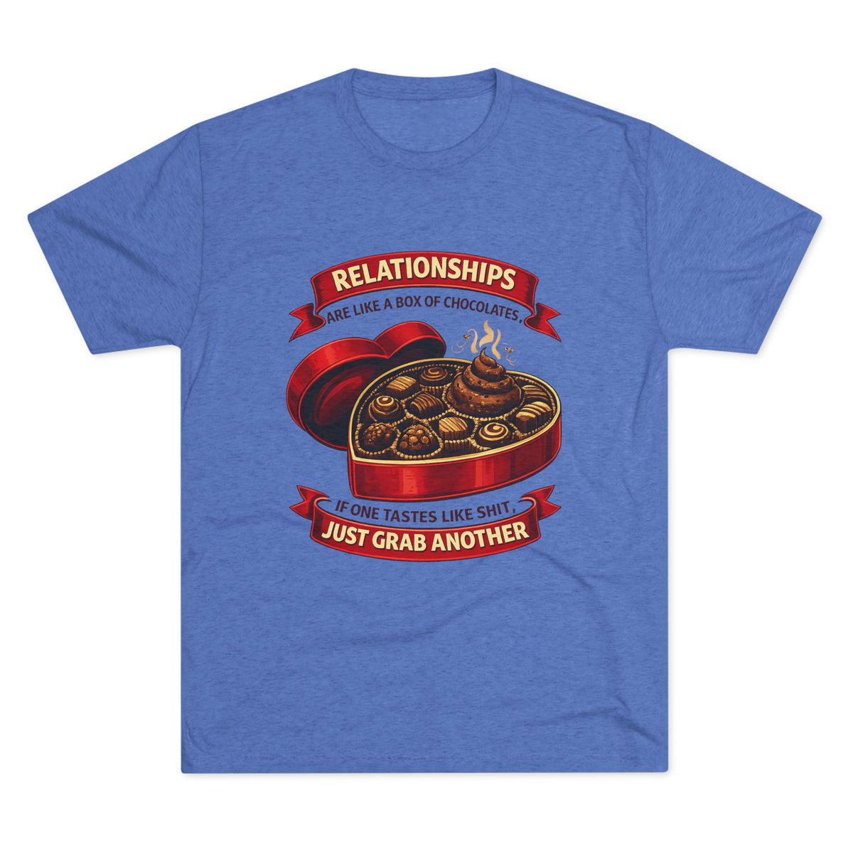 Relationships Are Like a Box of Chocolates (T-Shirt)