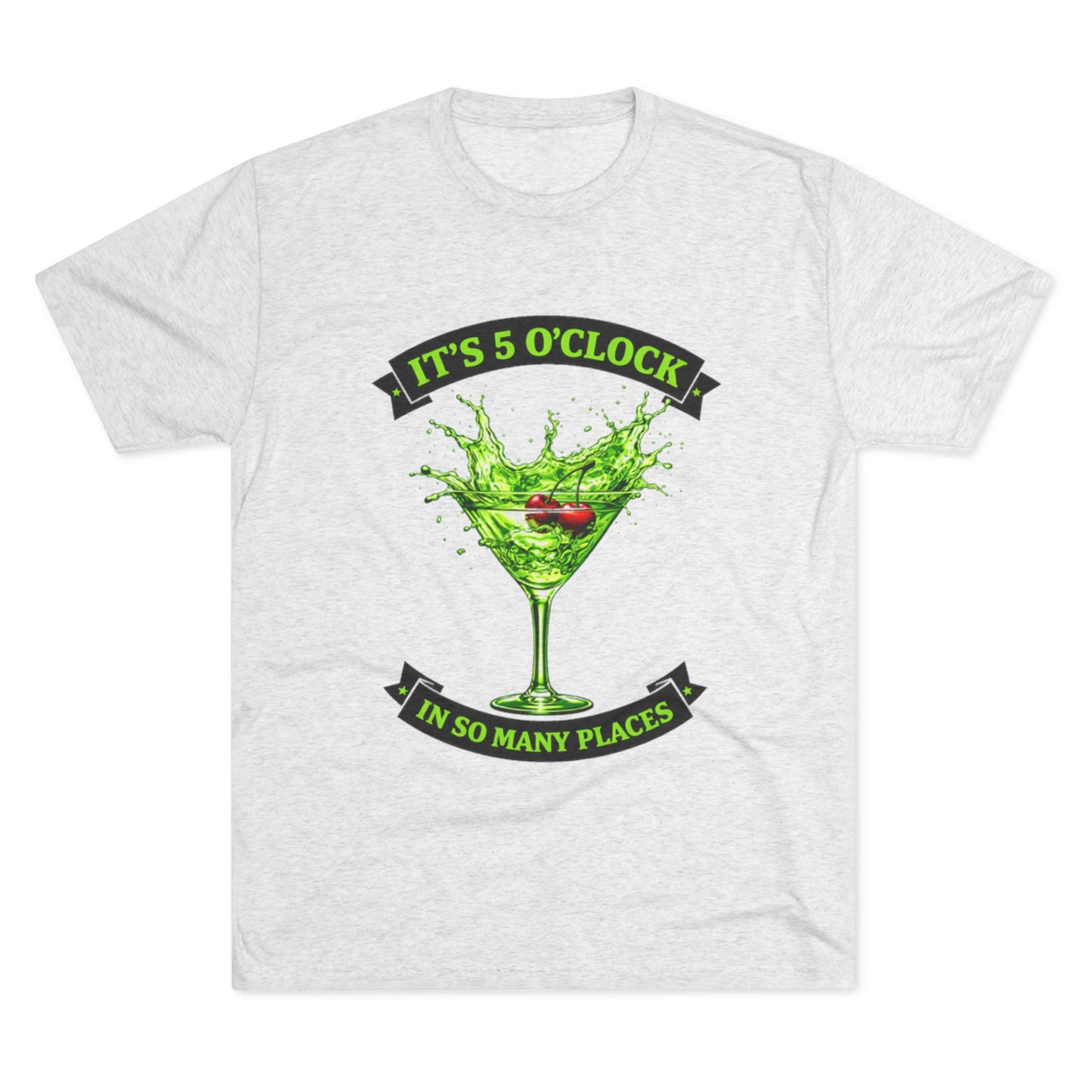 "It's 5 O' Clock In So Many Places" Cocktail (T-Shirt)