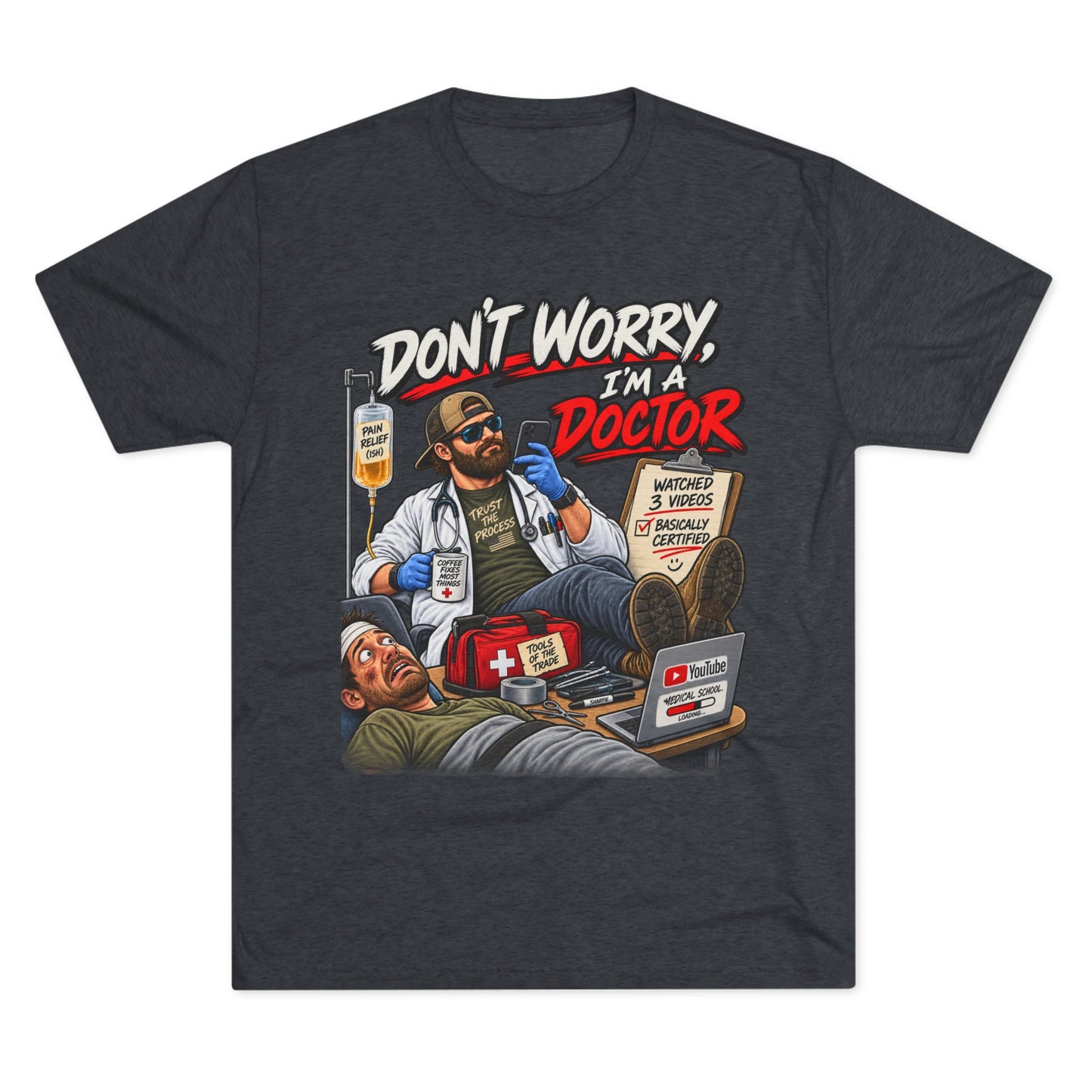 Don't Worry I'm a Doctor T-Shirt