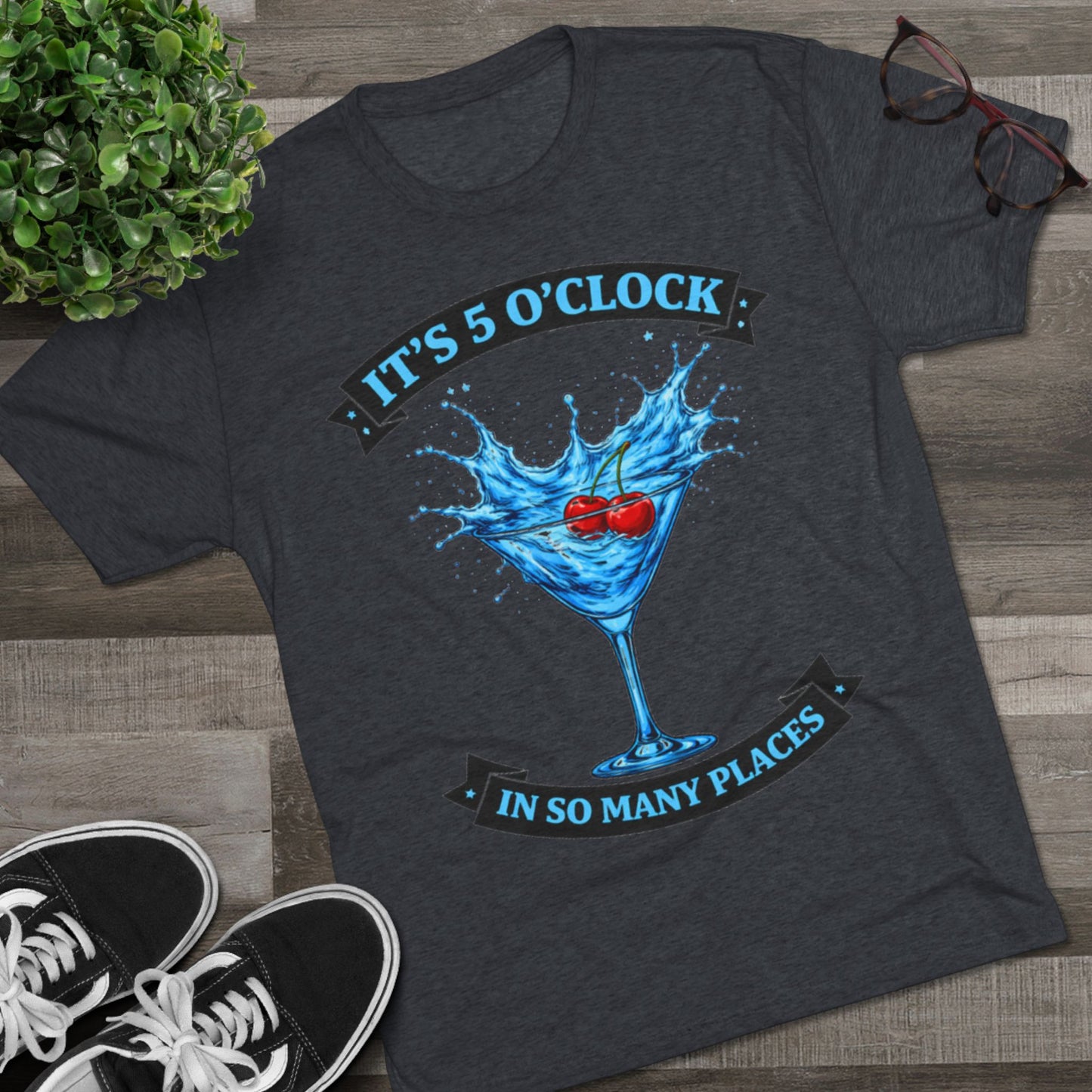"It's 5 O'Clock in So Many Places"  Blue Martini