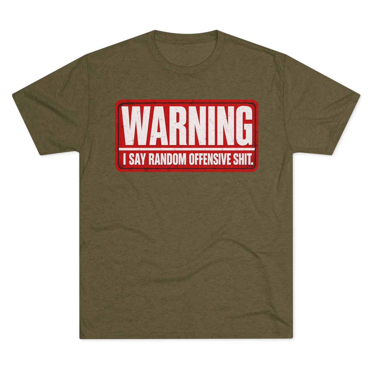 “WARNING: I Say Random Offensive Shit"