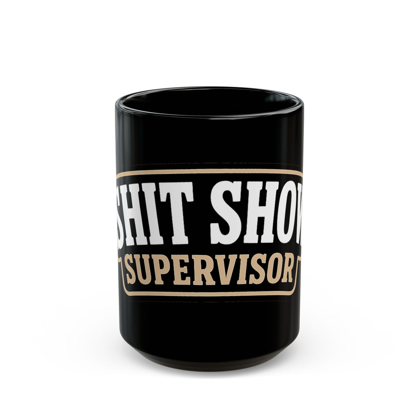 Shit Show Supervisor Mug