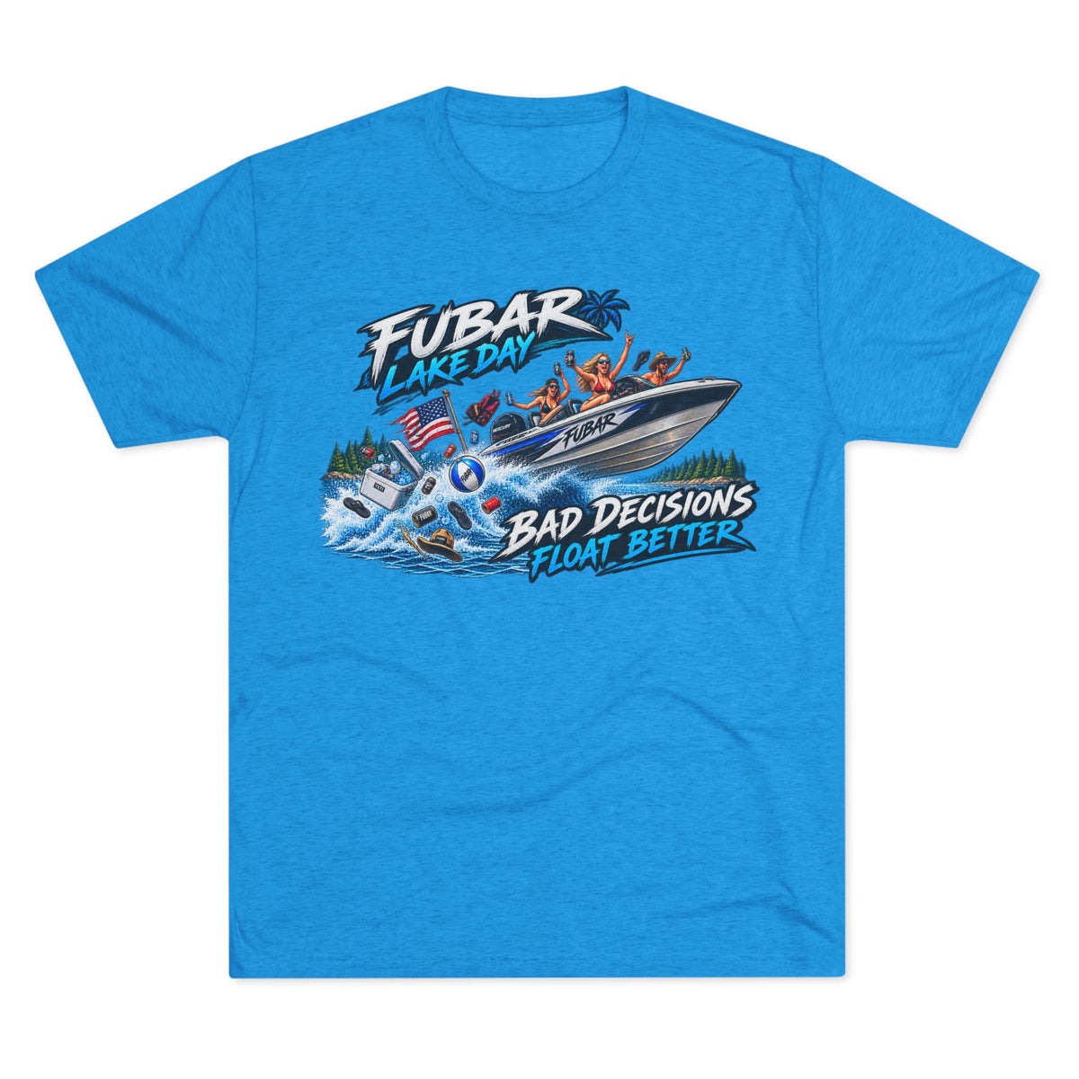 FUBAR Lake Day T‑Shirt — "Bad Decisions Float Better"