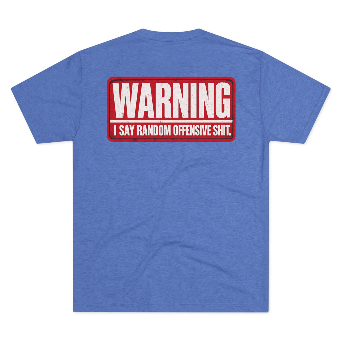 Disabled Veteran T-Shirt — I Say Random Offensive Shit” Back