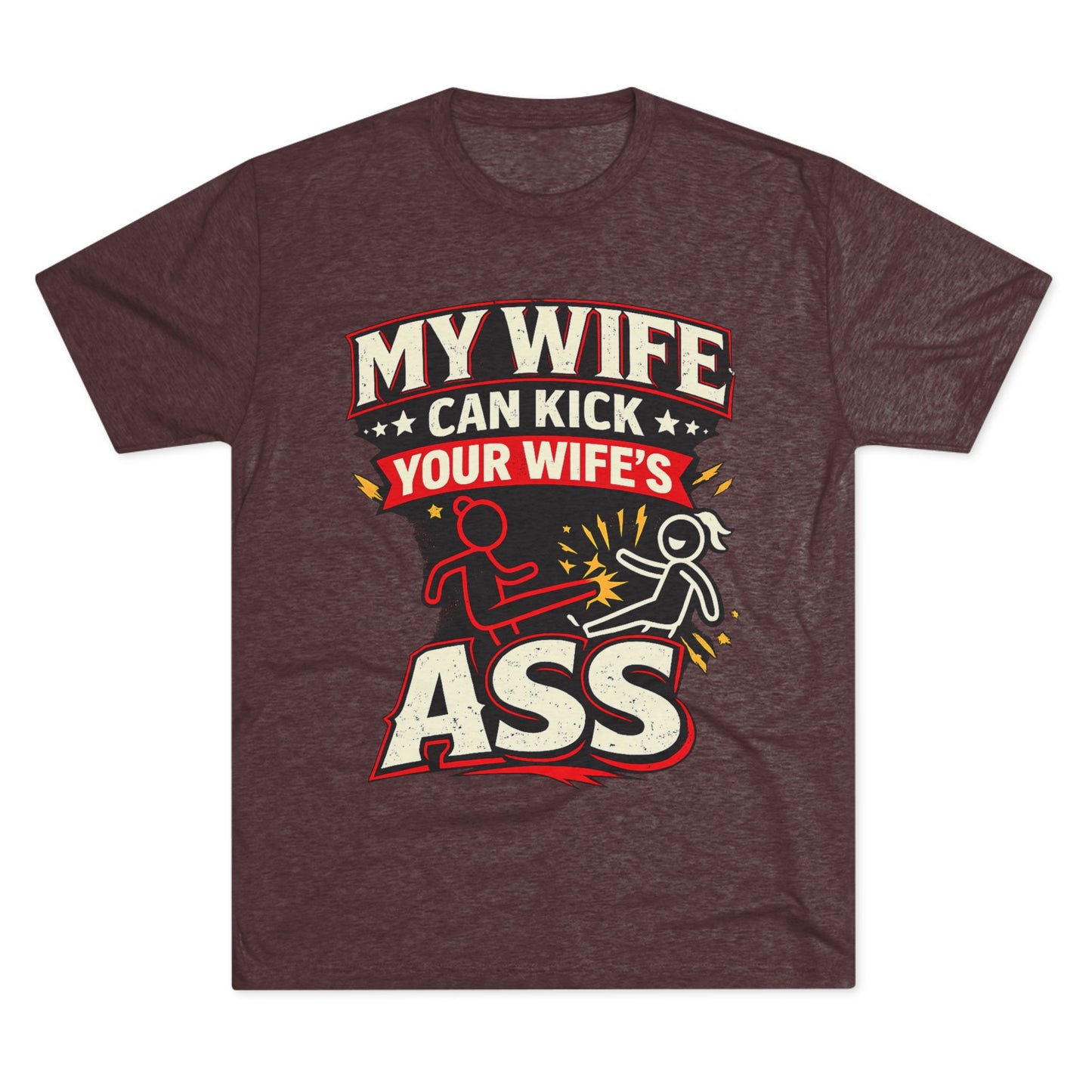 My Wife Can Kick Your Wife's Ass (T-Shirt)