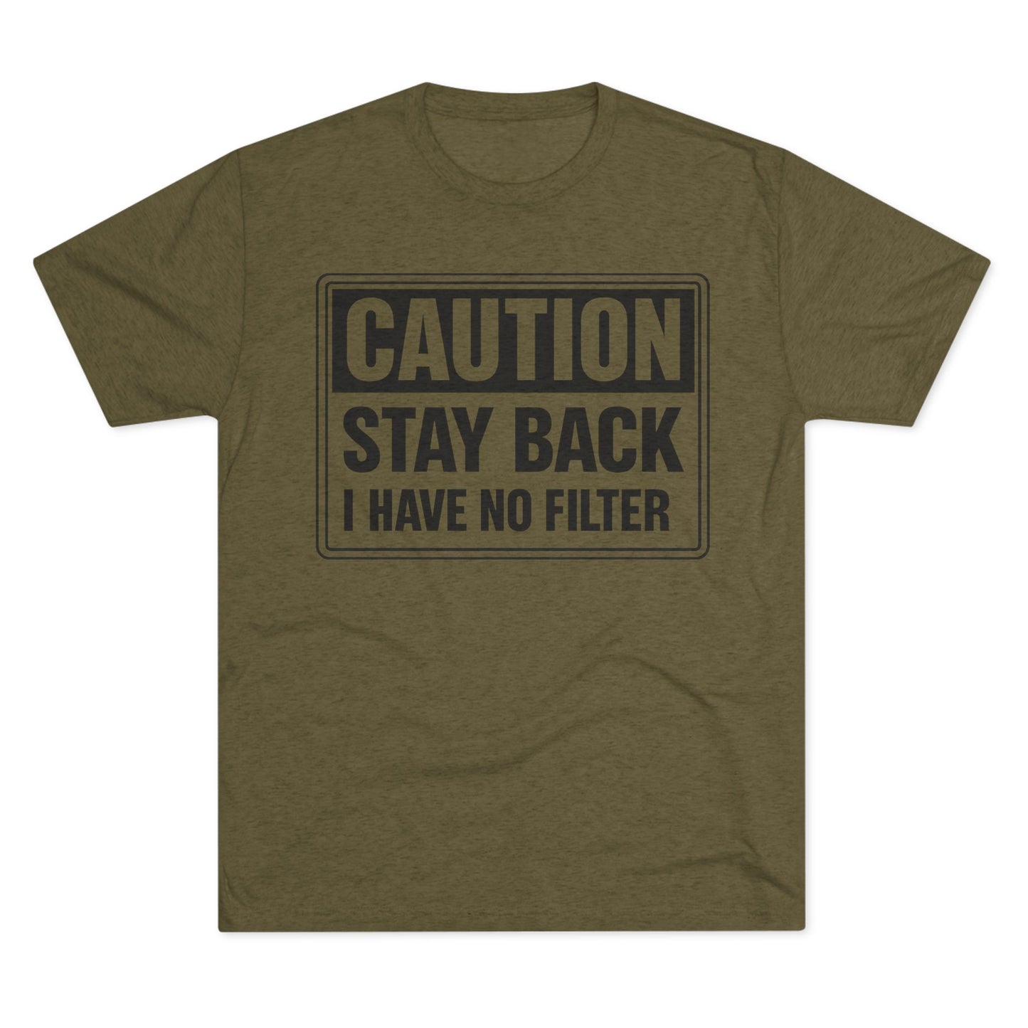 Caution Stay Back 'I Have No Filter'