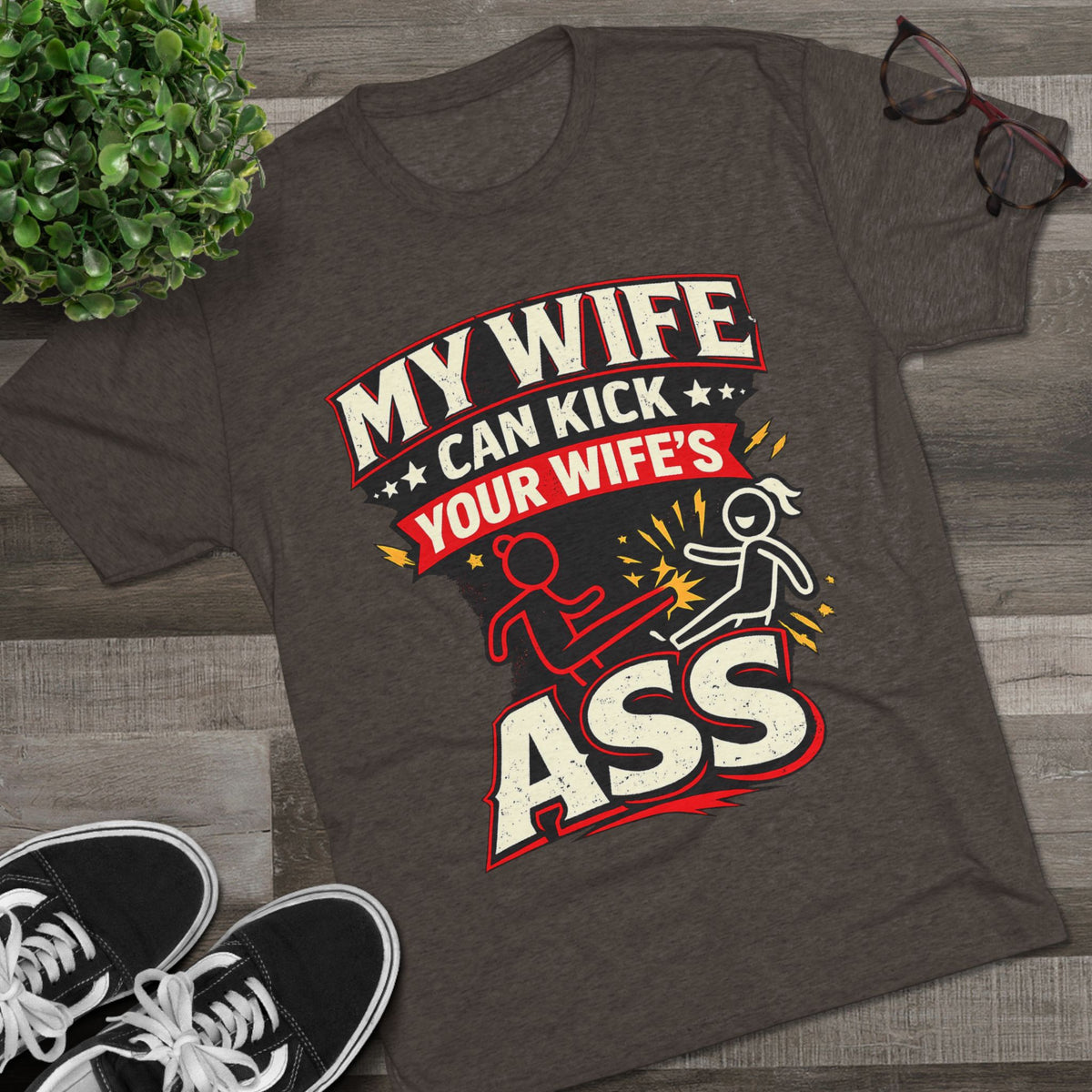 My Wife Can Kick Your Wife's Ass (T-Shirt)