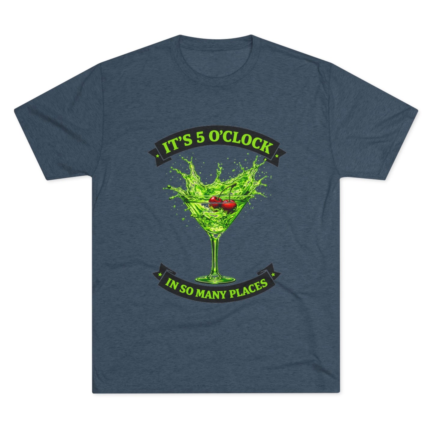 "It's 5 O' Clock In So Many Places" Cocktail (T-Shirt)