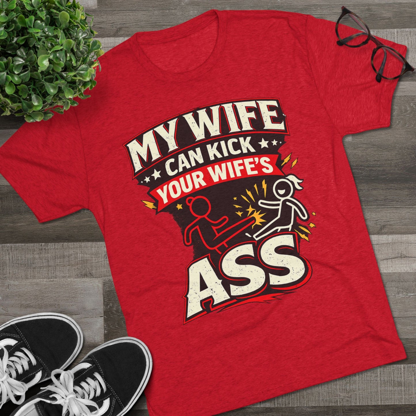 "My Wife Can Kick Your Wife's Ass"