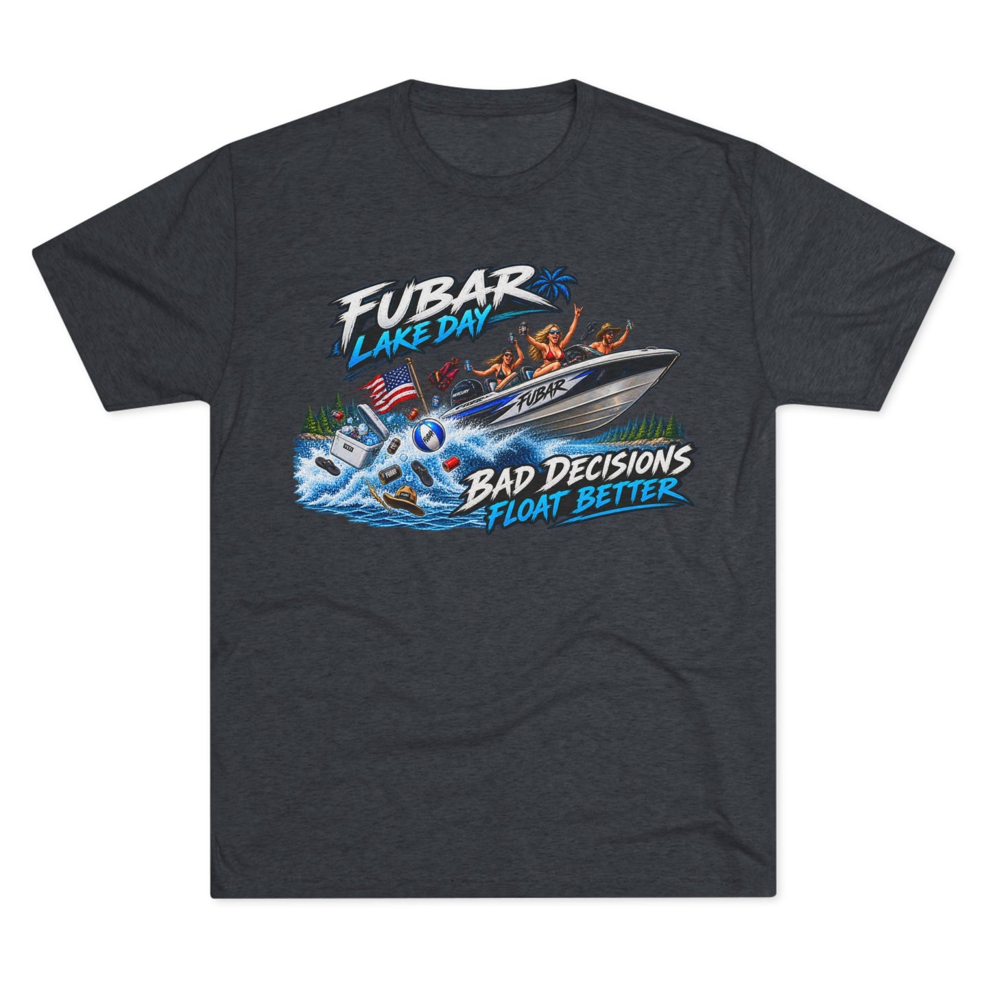 FUBAR Lake Day T‑Shirt — "Bad Decisions Float Better"