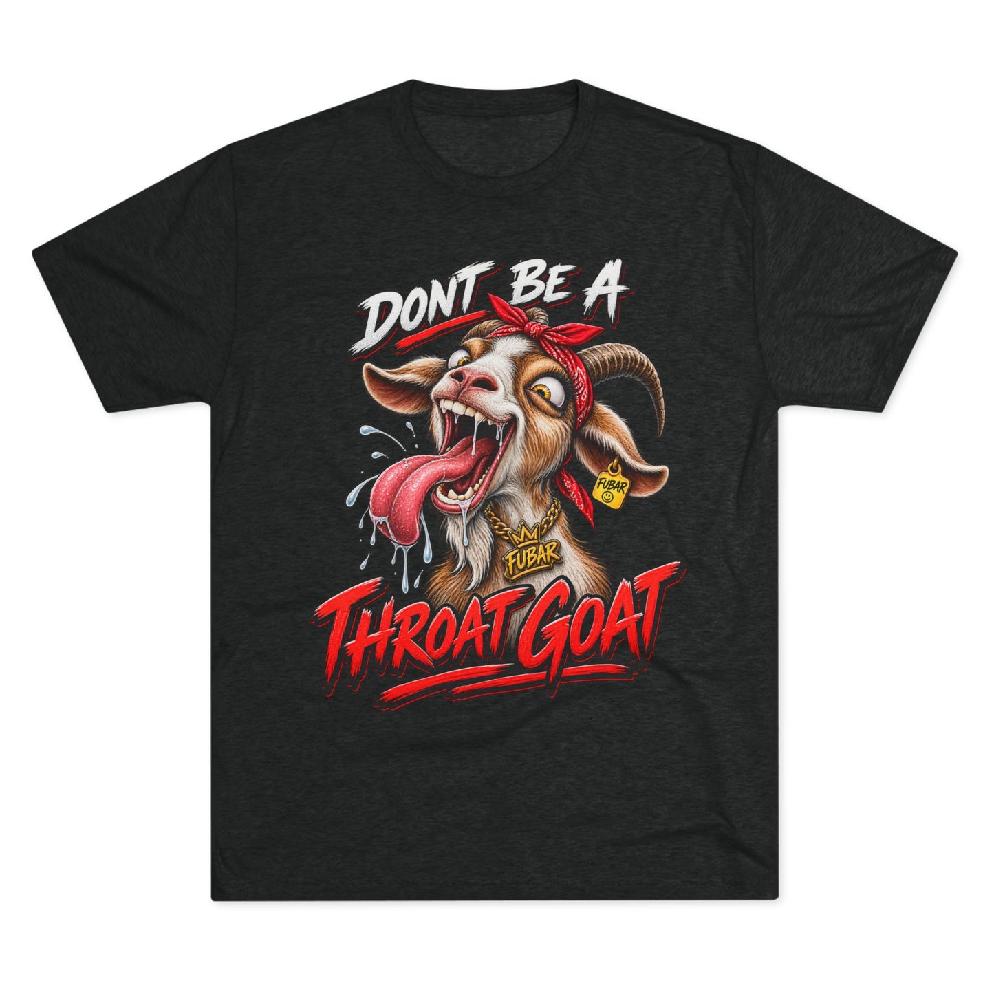 Don’t Be a Throat Goat Tee