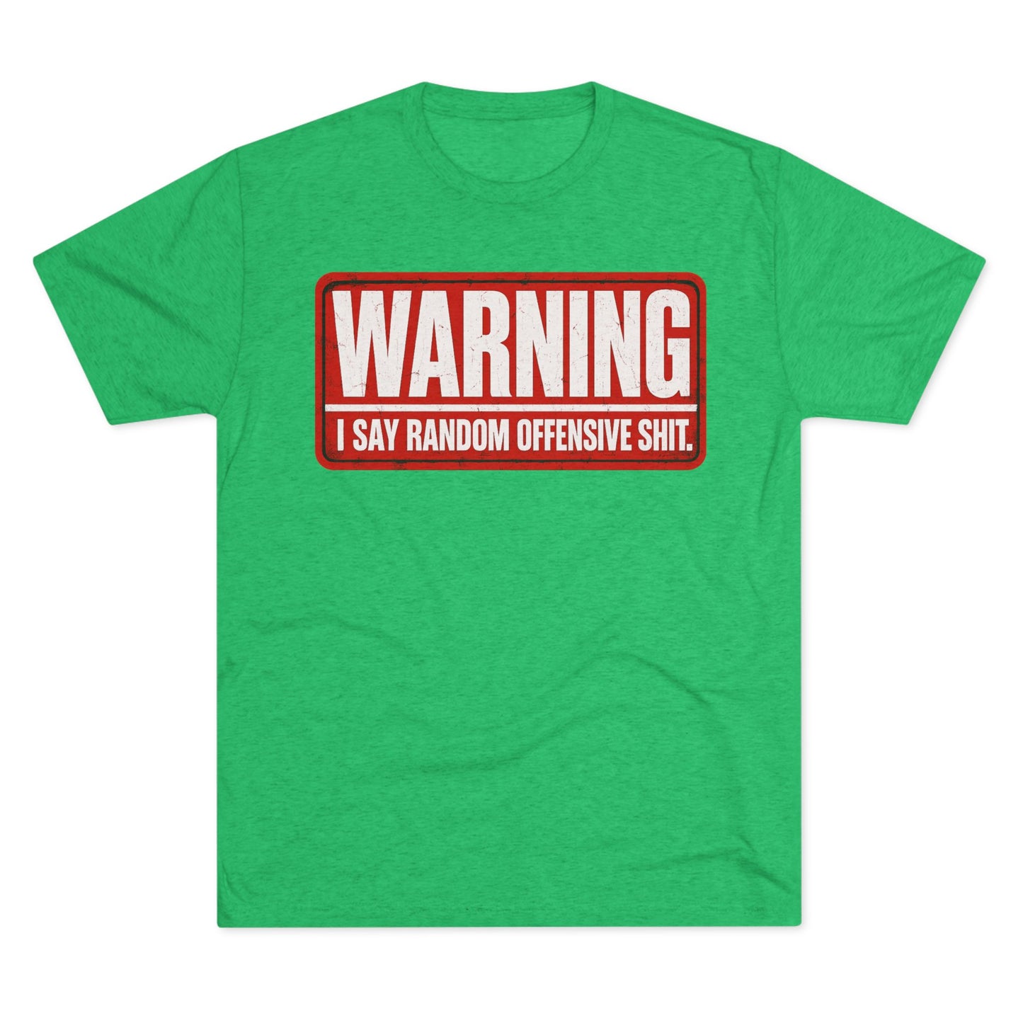 “WARNING: I Say Random Offensive Shit"