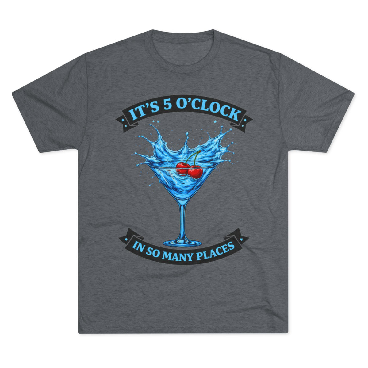 "It's 5 O'Clock in So Many Places"  Blue Martini