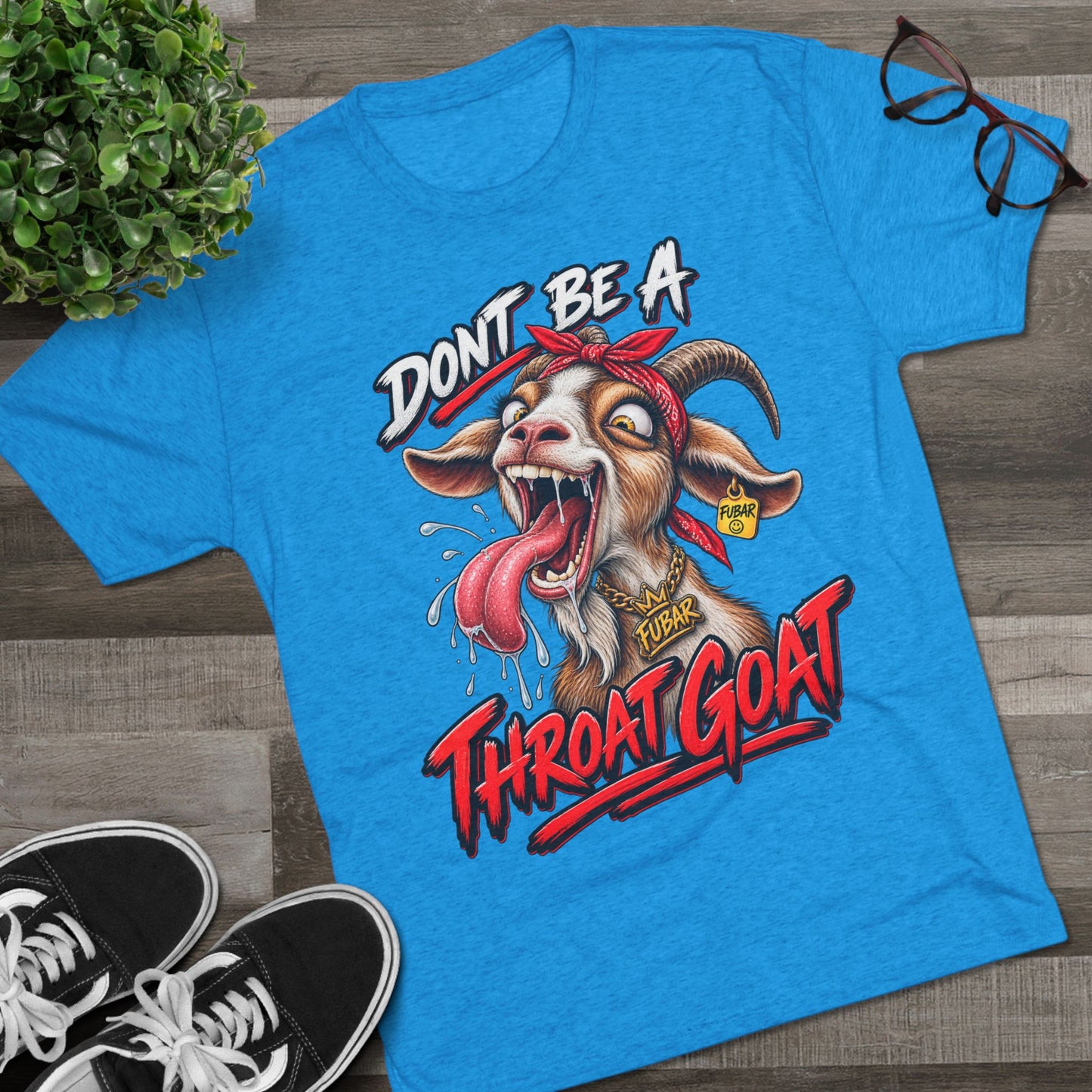 Don’t Be a Throat Goat Tee