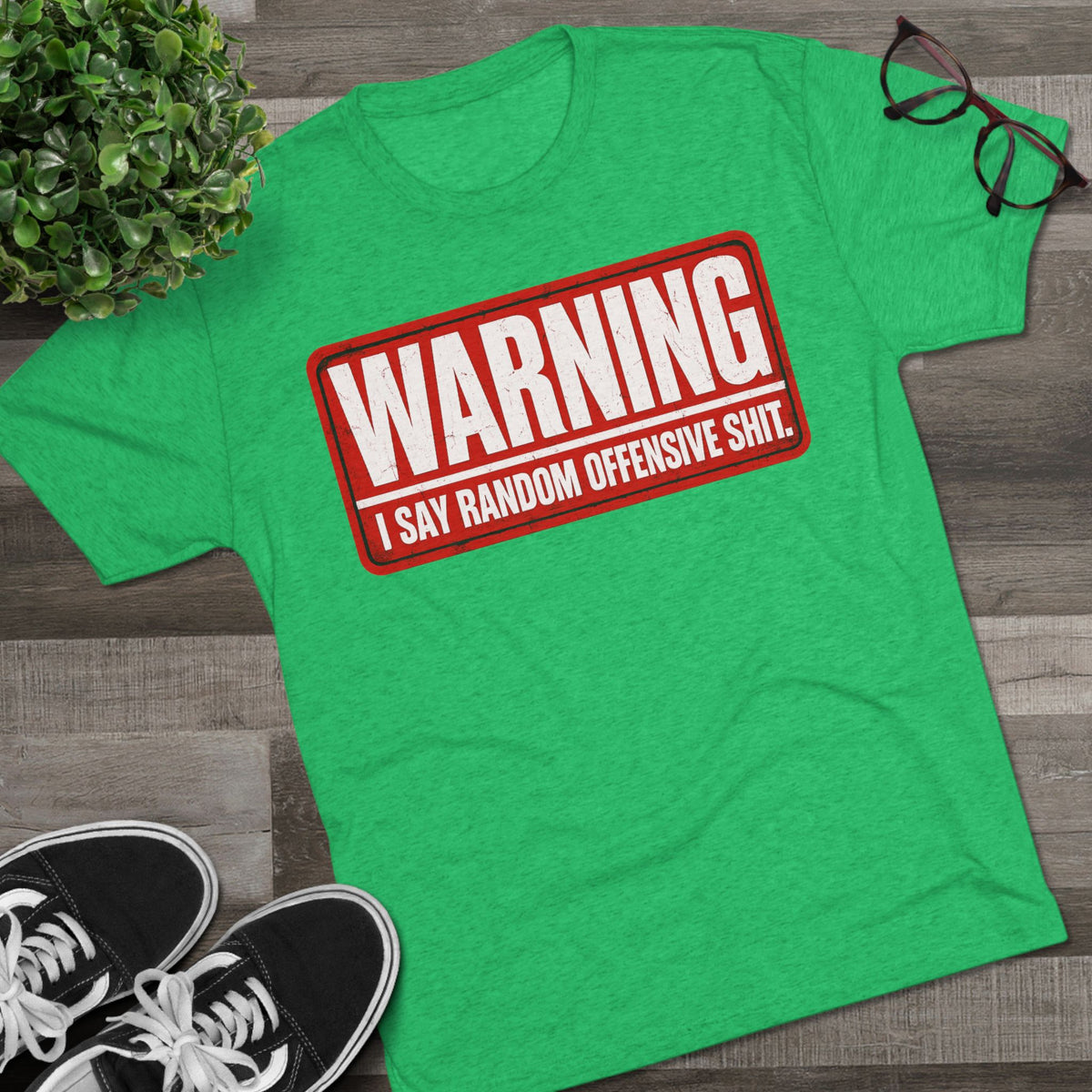 “WARNING: I Say Random Offensive Shit"