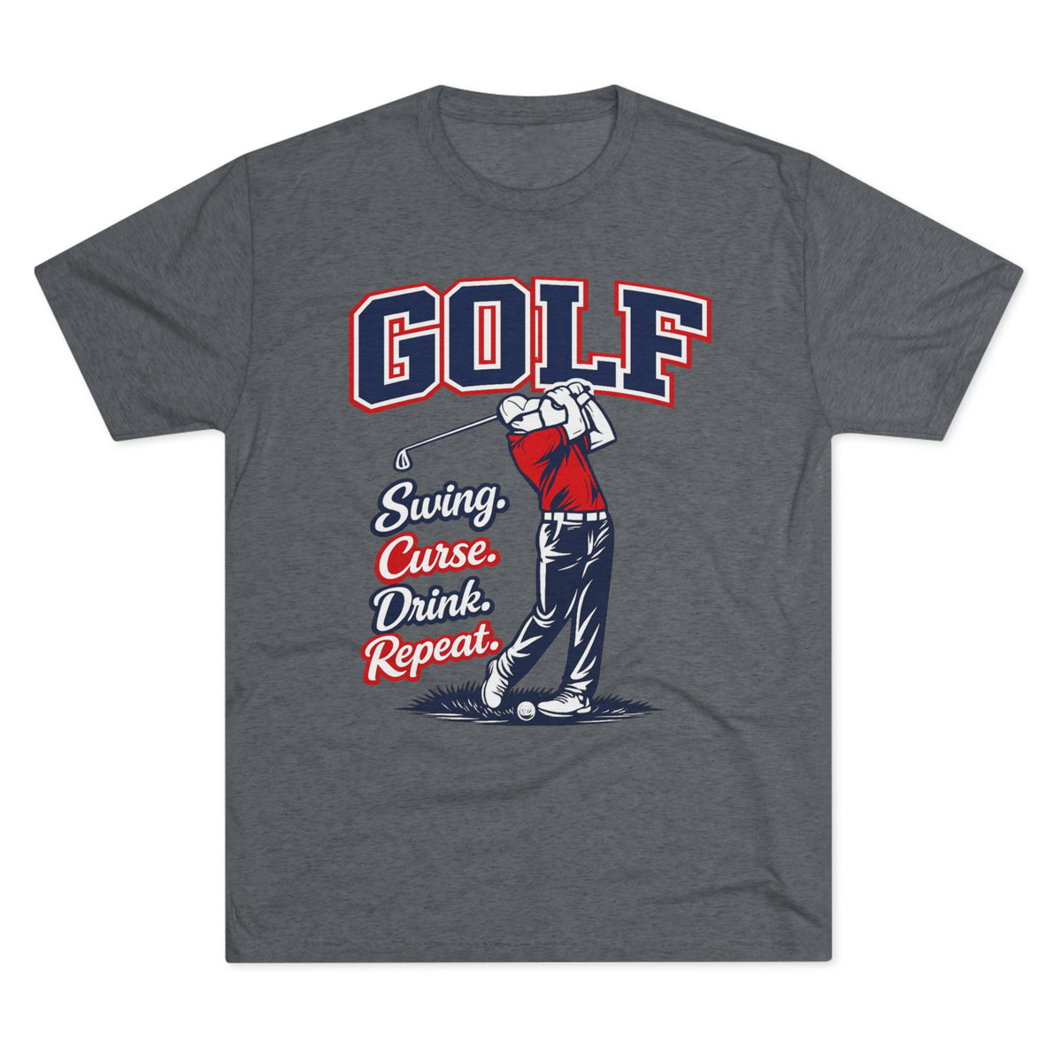 "Swing. Curse. Drink. Repeat."