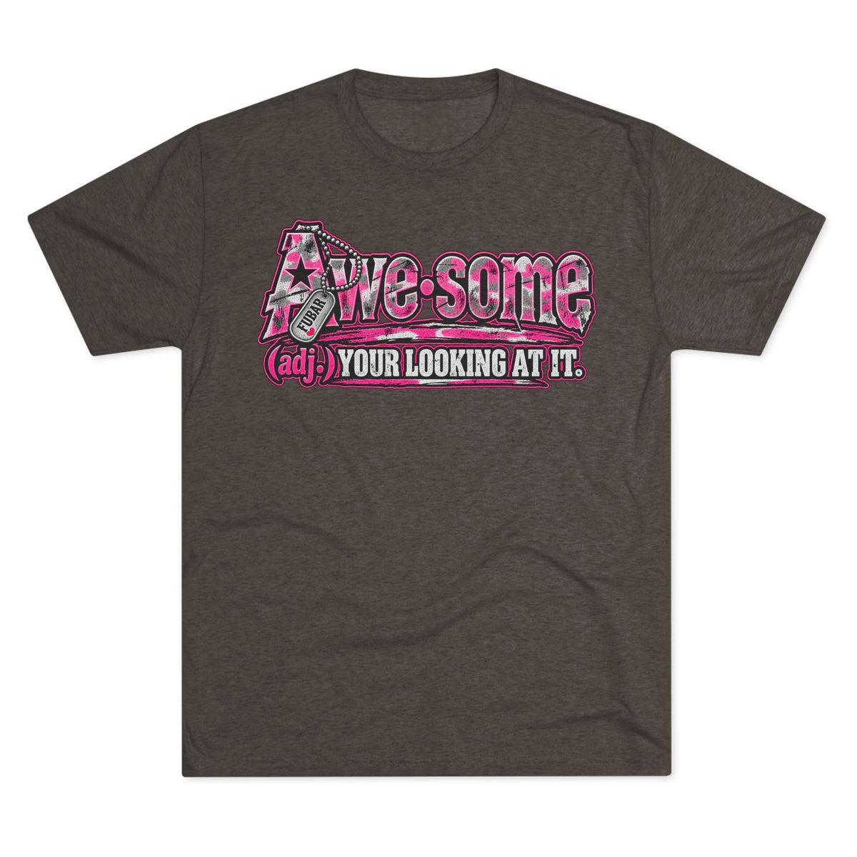 Women's  "Awesome (adj.) You're Looking at It tee"