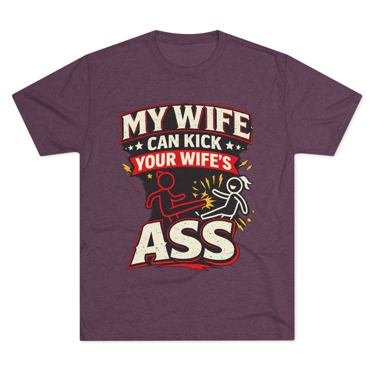 My Wife Can Kick Your Wife's Ass (T-Shirt)