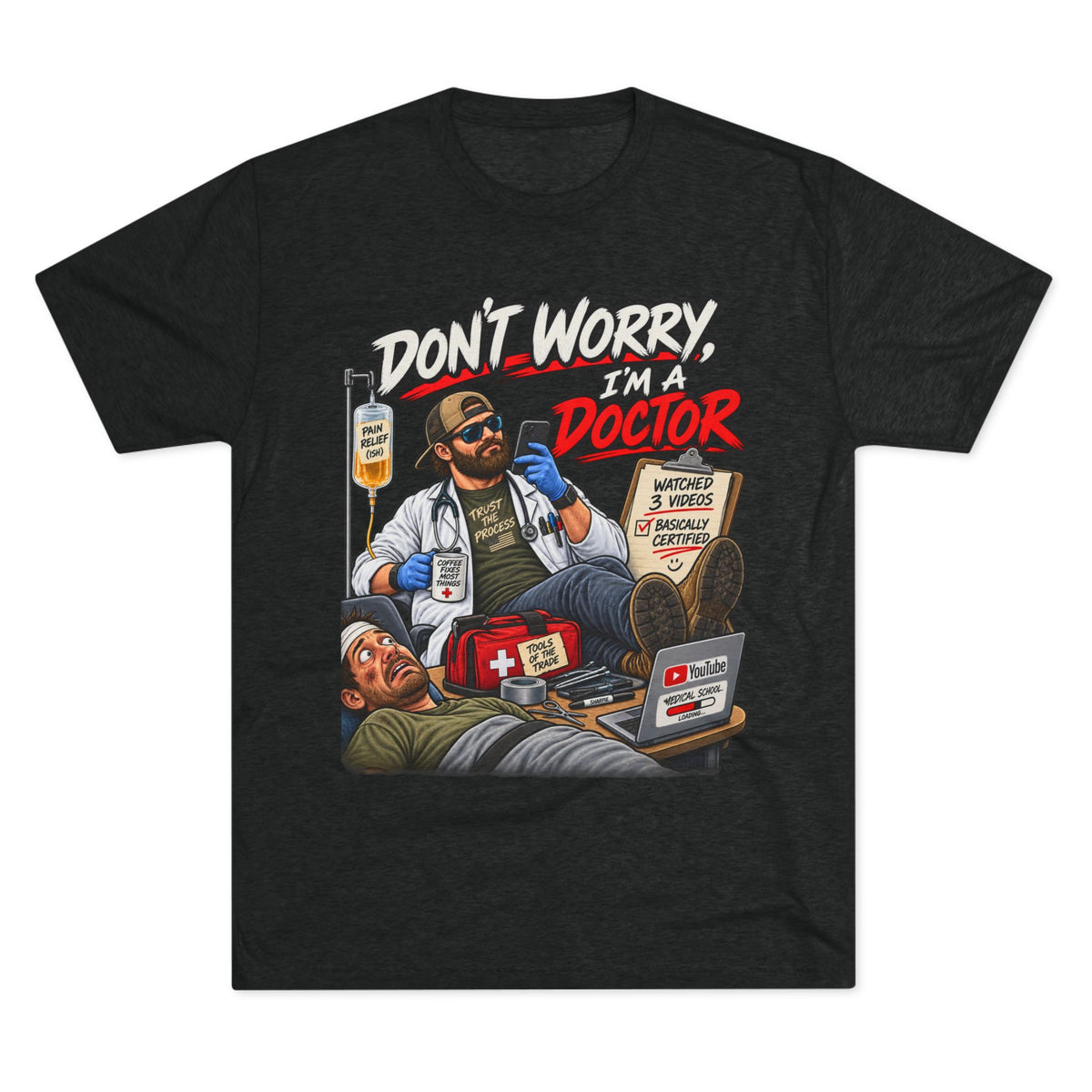 Don't Worry I'm a Doctor T-Shirt