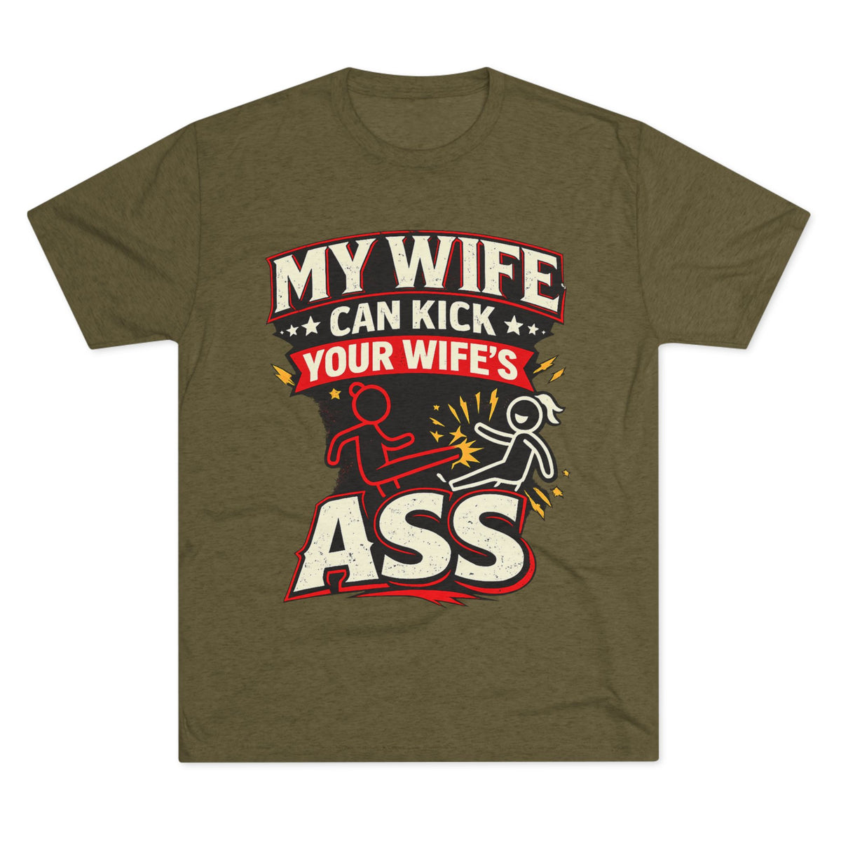 My Wife Can Kick Your Wife's Ass (T-Shirt)