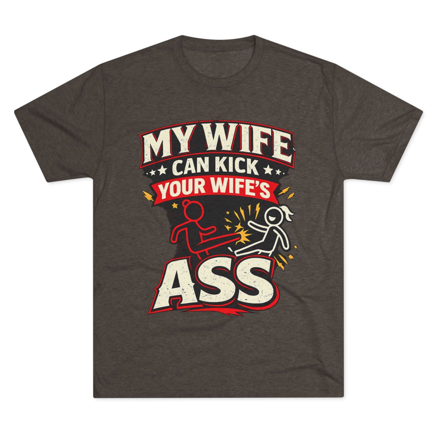 My Wife Can Kick Your Wife's Ass (T-Shirt)