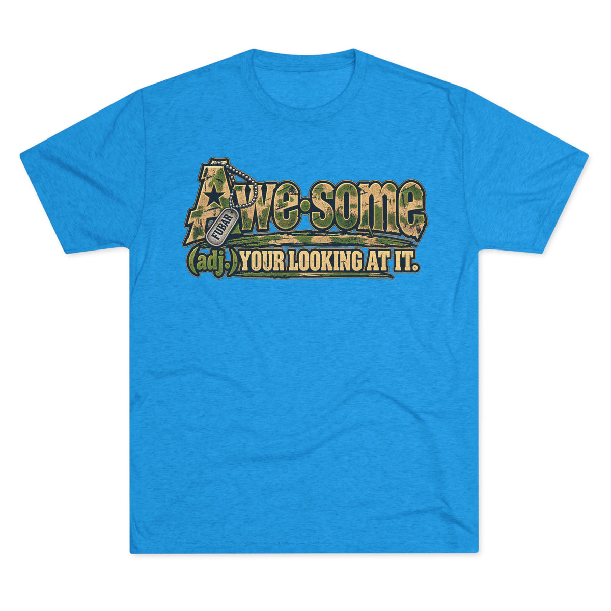Awesome (adj.) — Your Looking At It Tee