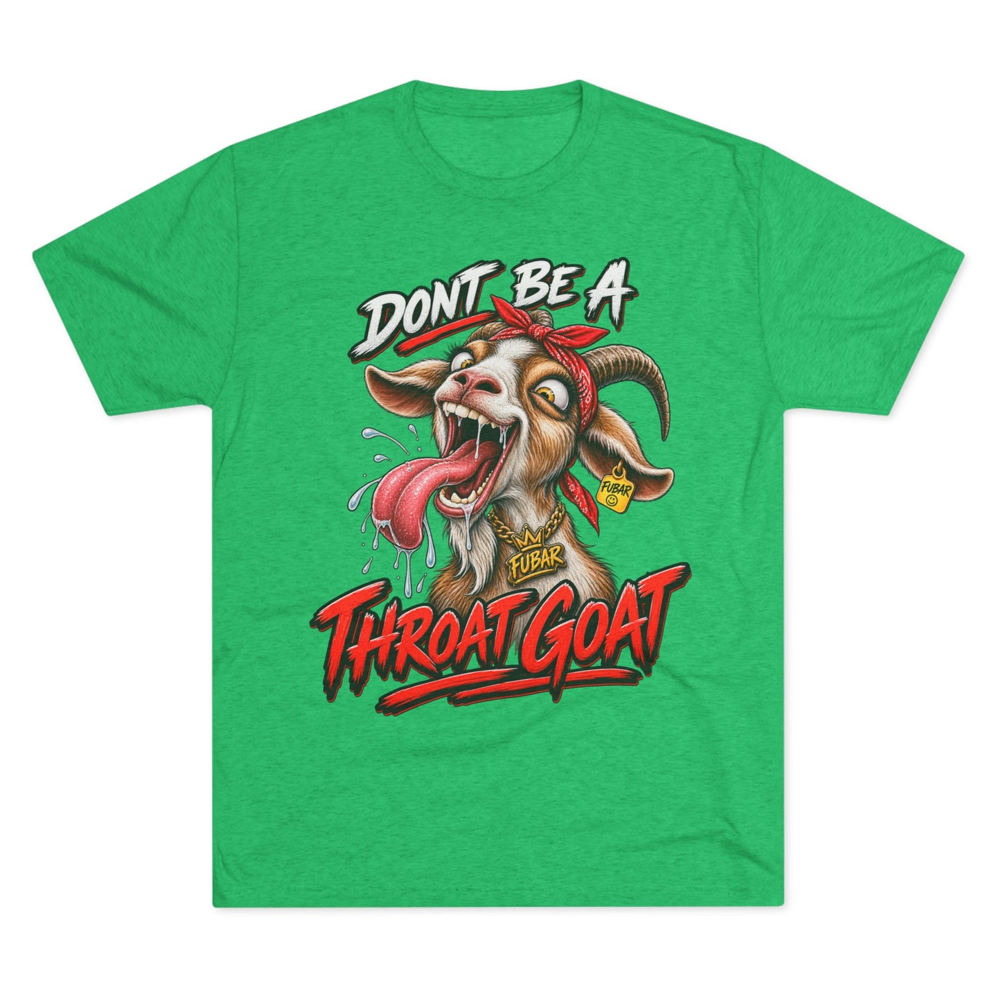Don’t Be a Throat Goat Tee