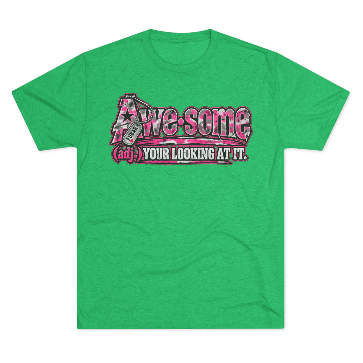 Women's  "Awesome (adj.) You're Looking at It tee"