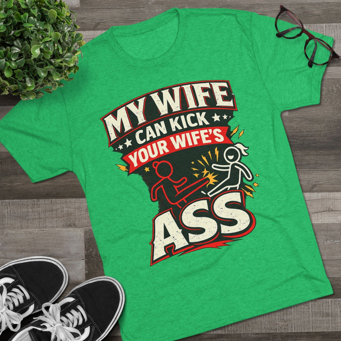 "My Wife Can Kick Your Wife's Ass"