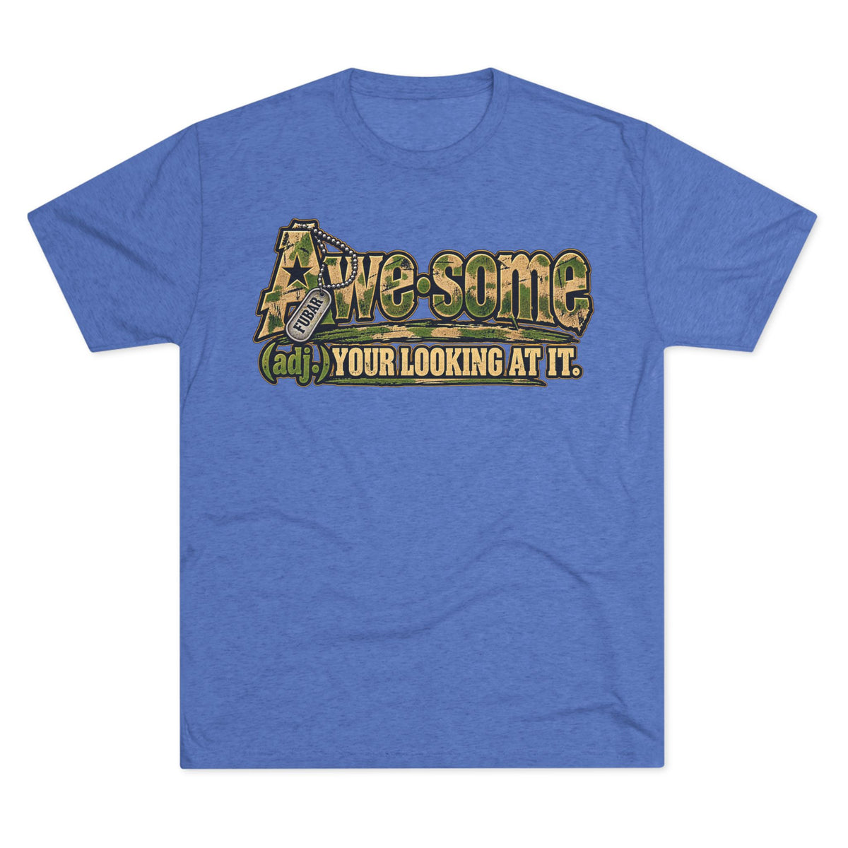 Awesome (adj.) — Your Looking At It Tee